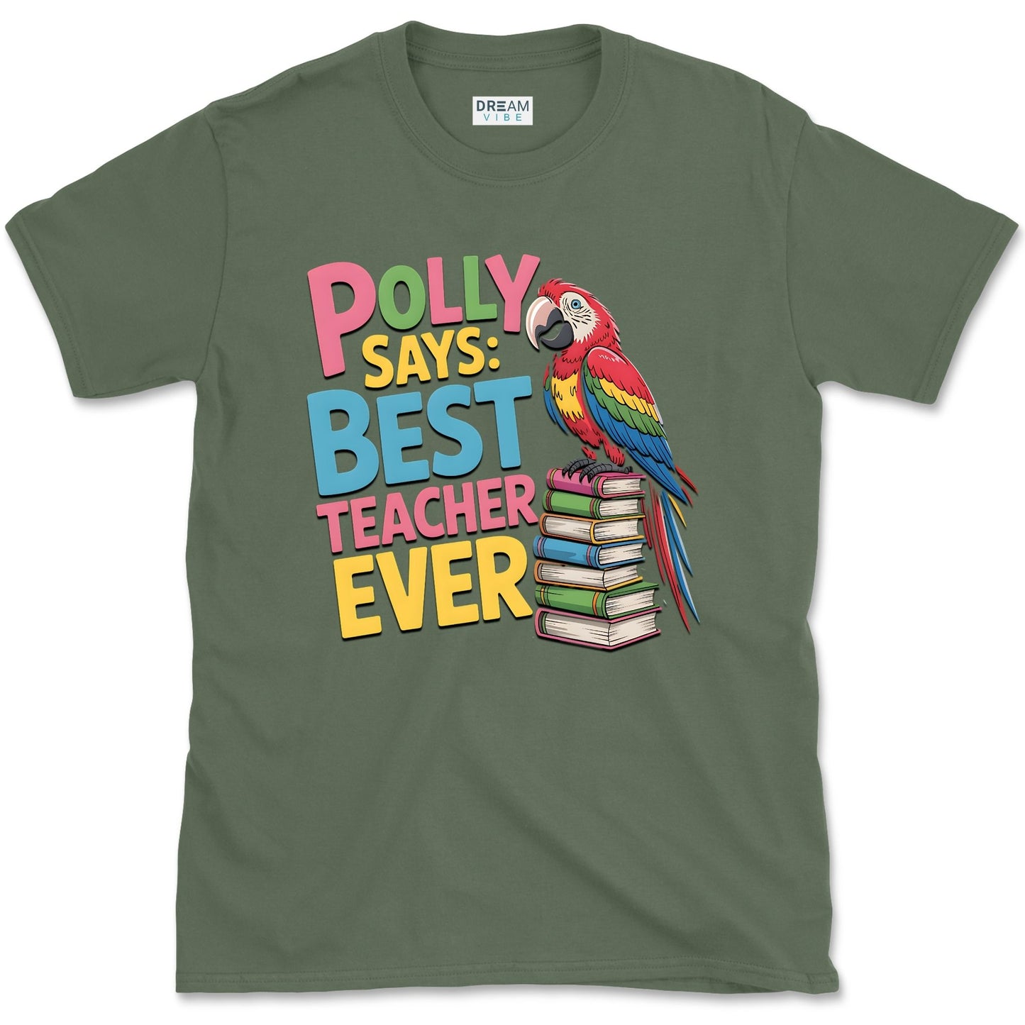 Polly Says: Best Teacher Ever T-Shirt