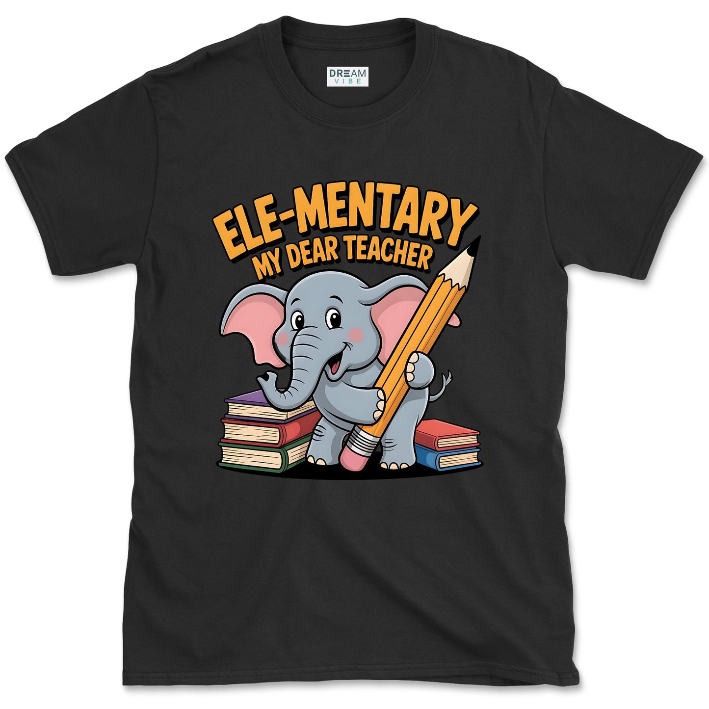 Ele-mentary My Dear Teacher T-Shirt