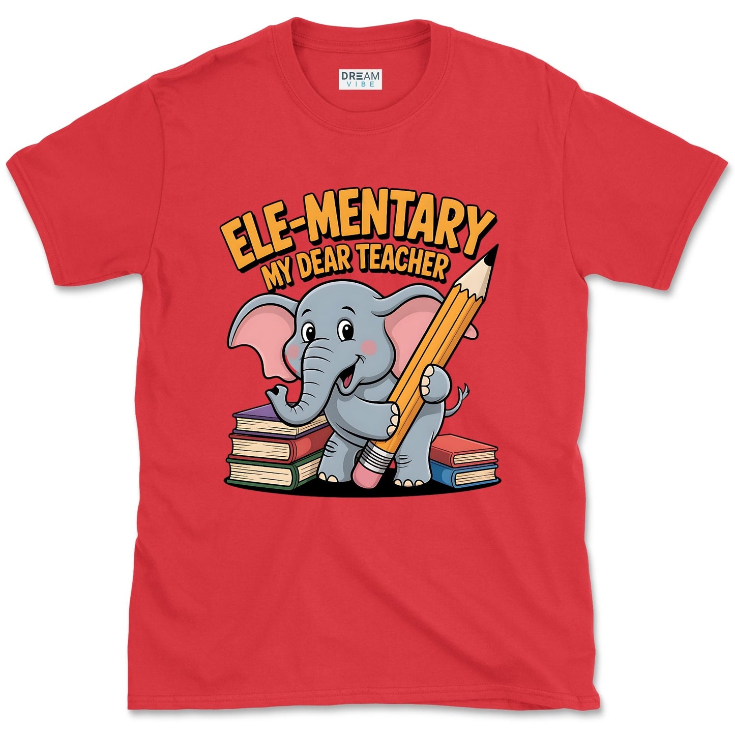 Ele-mentary My Dear Teacher T-Shirt