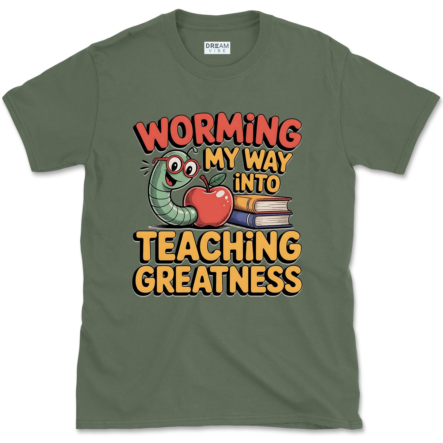 Worming My Way Into Teaching Greatness Teacher T-Shirt