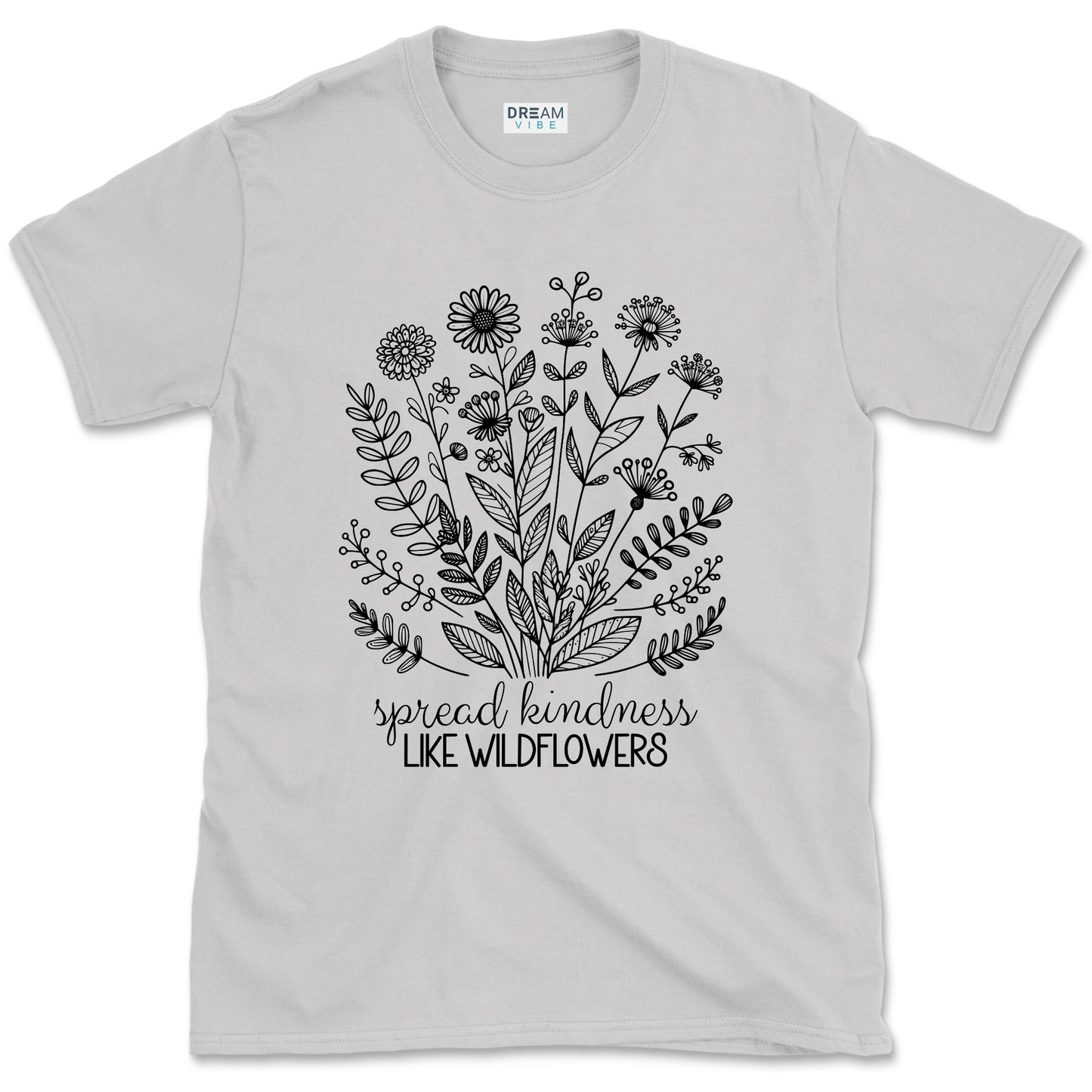 Spread Kindness Like Wildflowers Inspirational T-Shirt