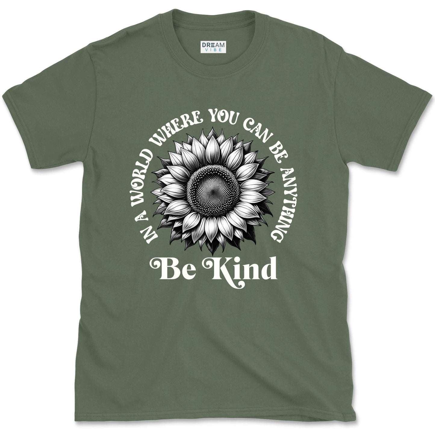 In A World Where You Can Be Anything Be Kind Inspirational T-Shirt Design With Sunflower
