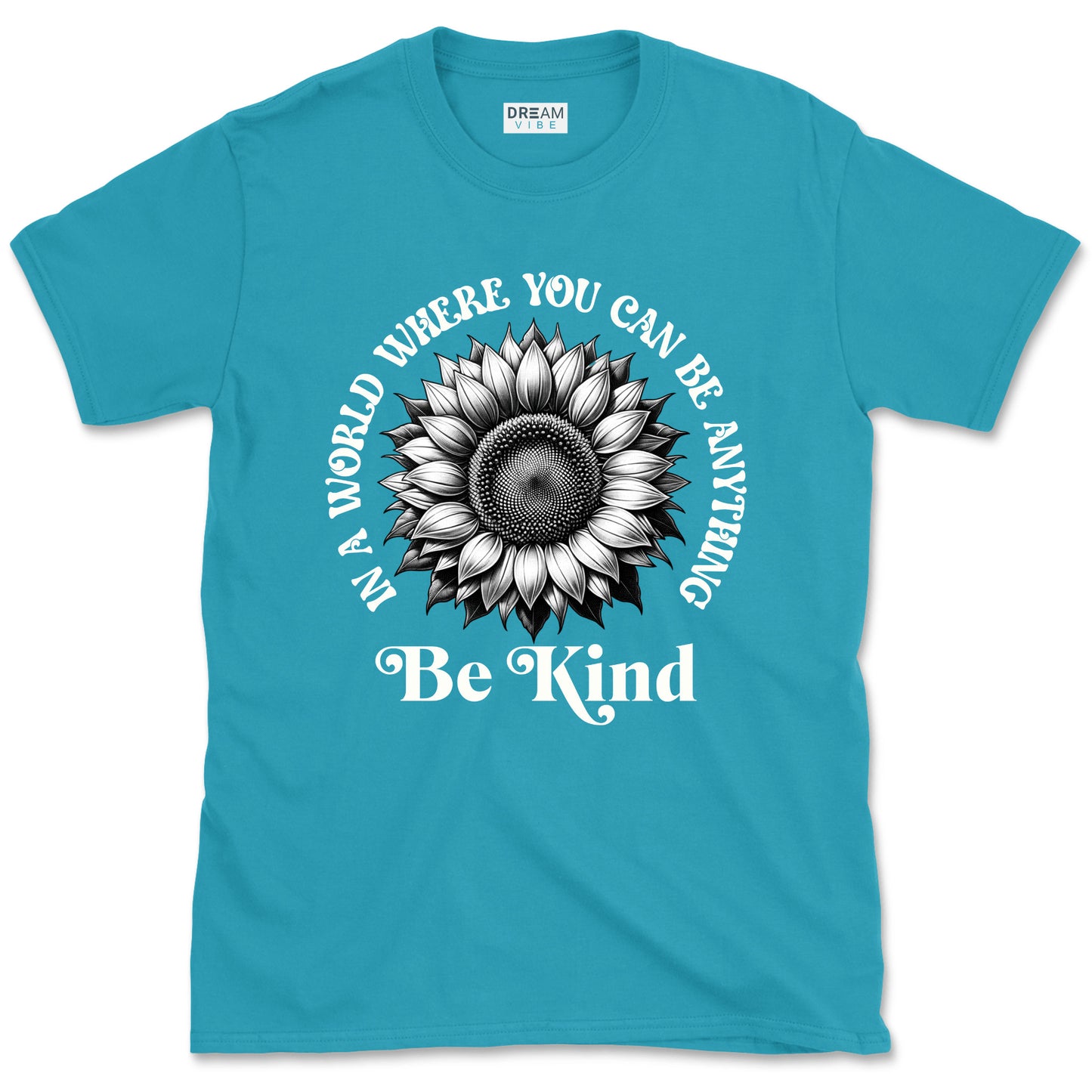 In A World Where You Can Be Anything Be Kind Inspirational T-Shirt Design With Sunflower