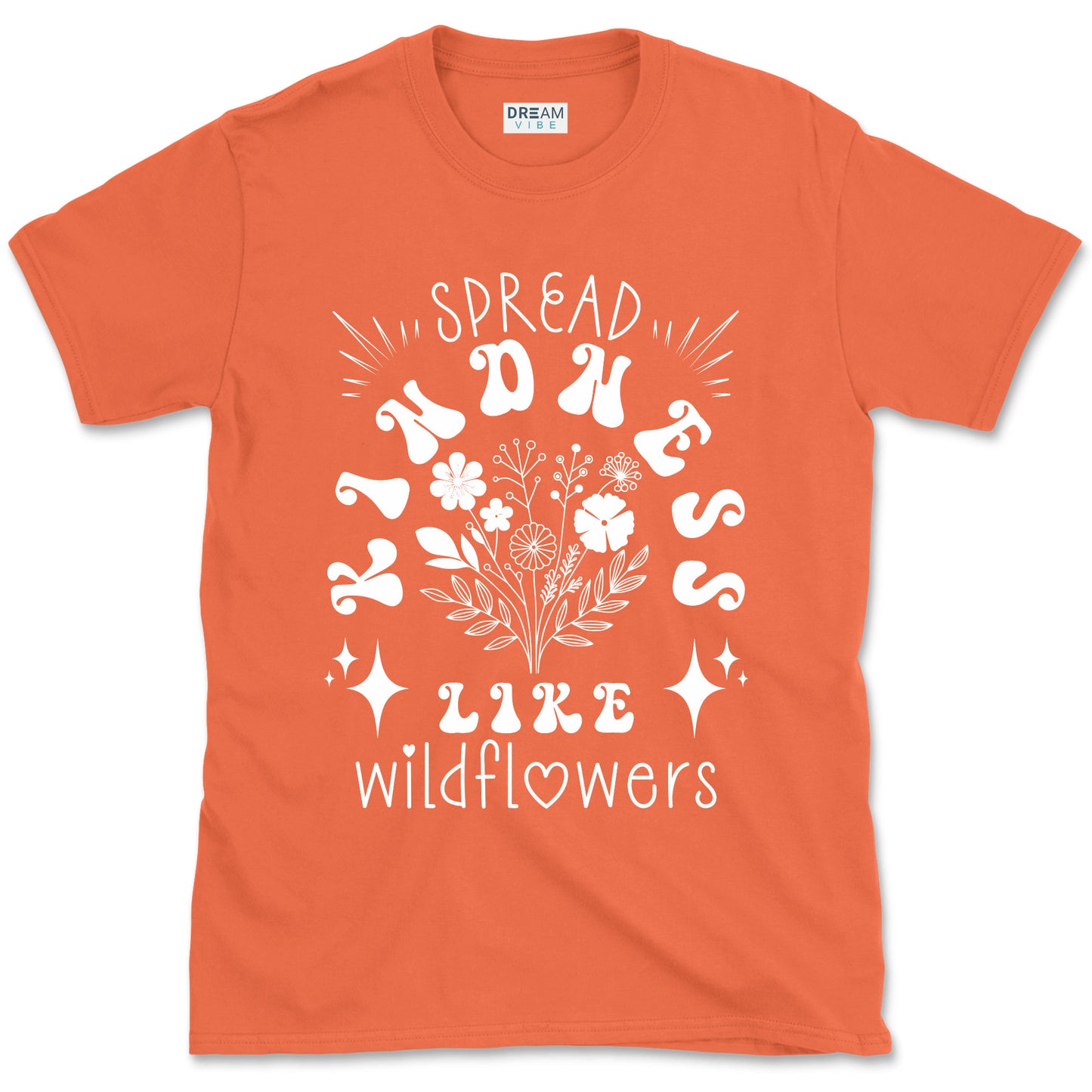 Spread Kindness Like Wildflowers Motivational T-Shirt