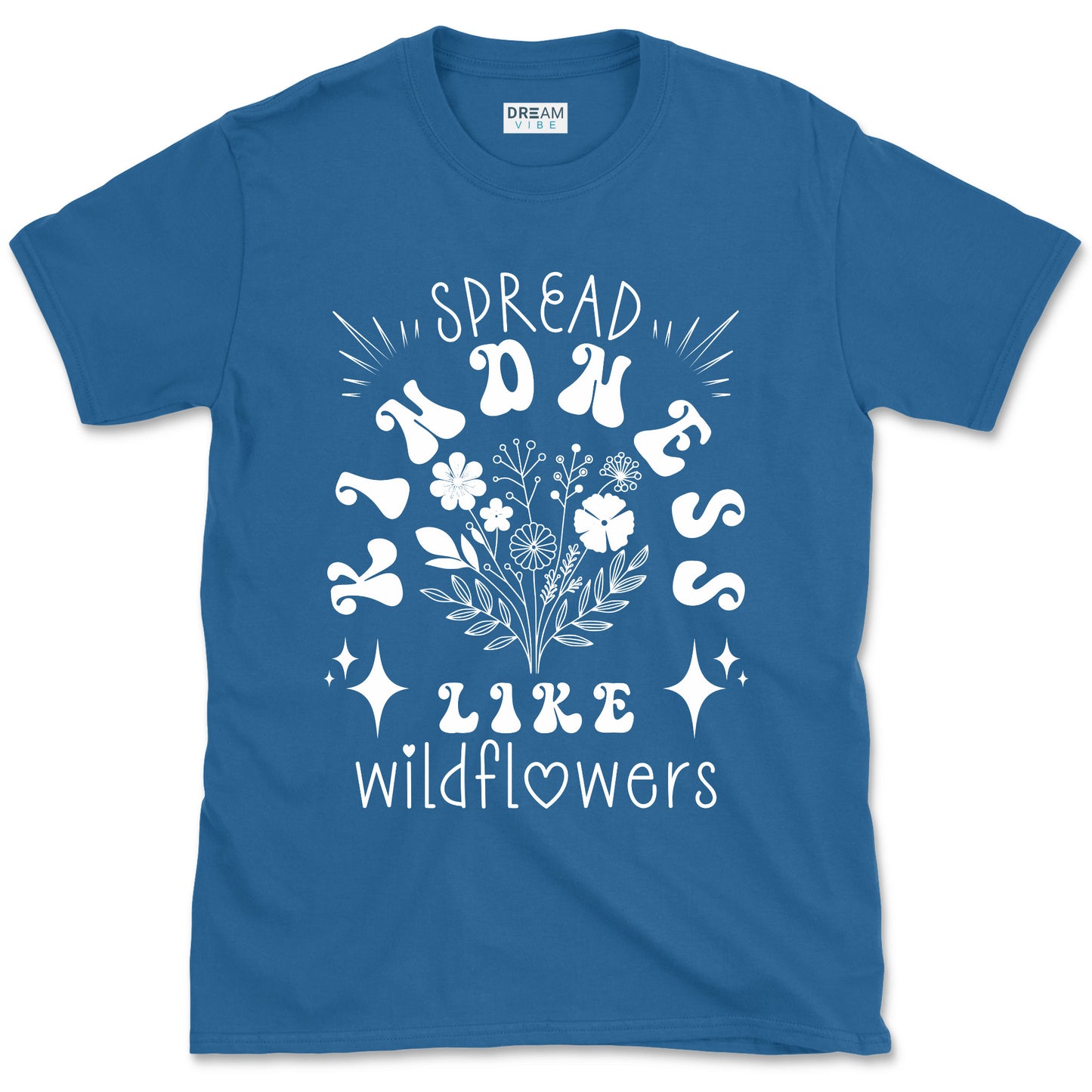 Spread Kindness Like Wildflowers Motivational T-Shirt