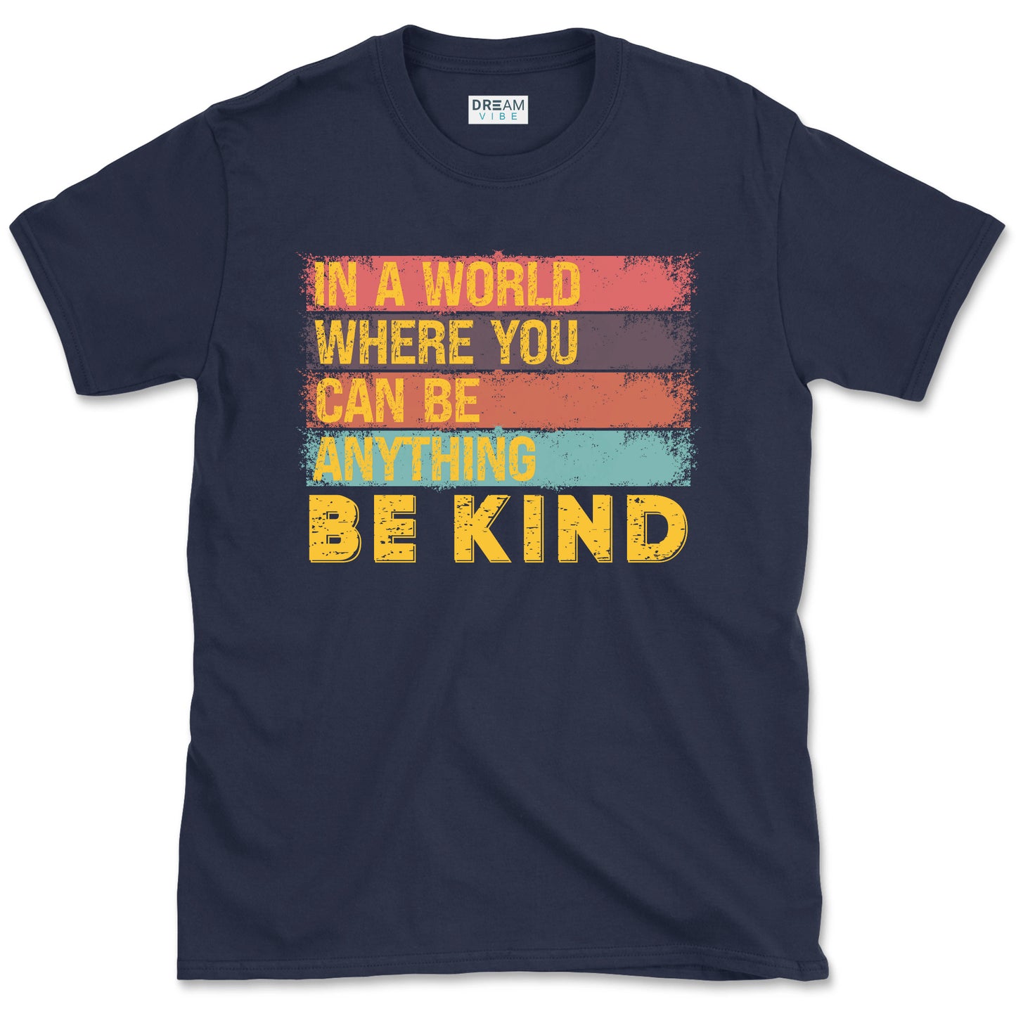 In A World Where You Can Be Anything Be Kind Inspirational Vintage T-Shirt Design