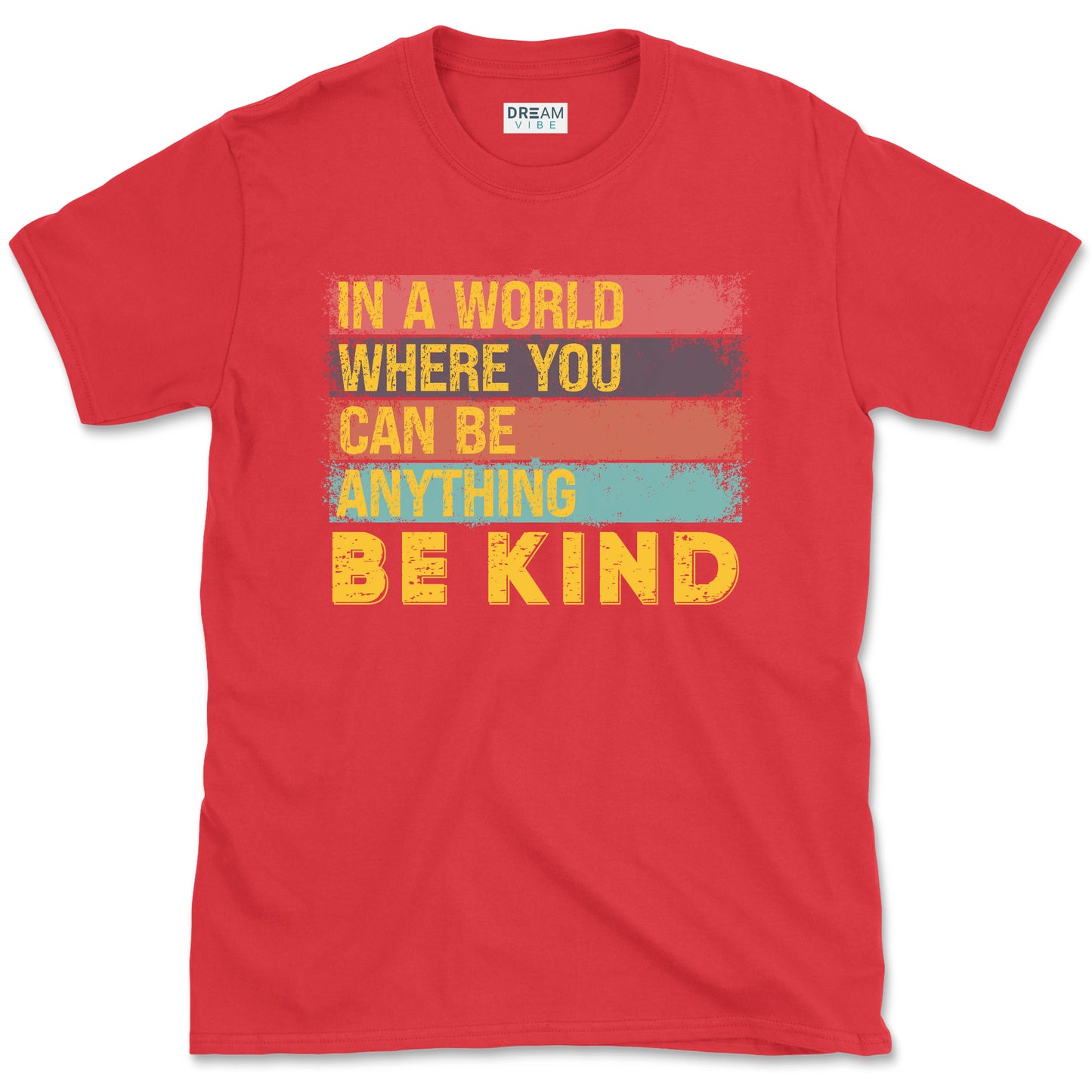 In A World Where You Can Be Anything Be Kind Inspirational Vintage T-Shirt Design