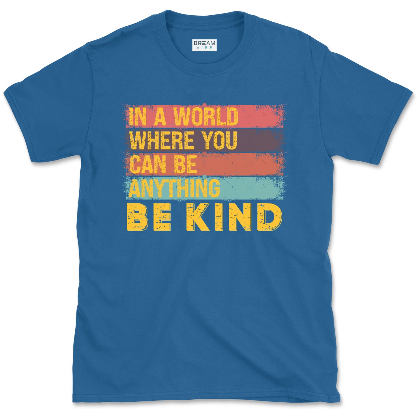 In A World Where You Can Be Anything Be Kind Inspirational Vintage T-Shirt Design