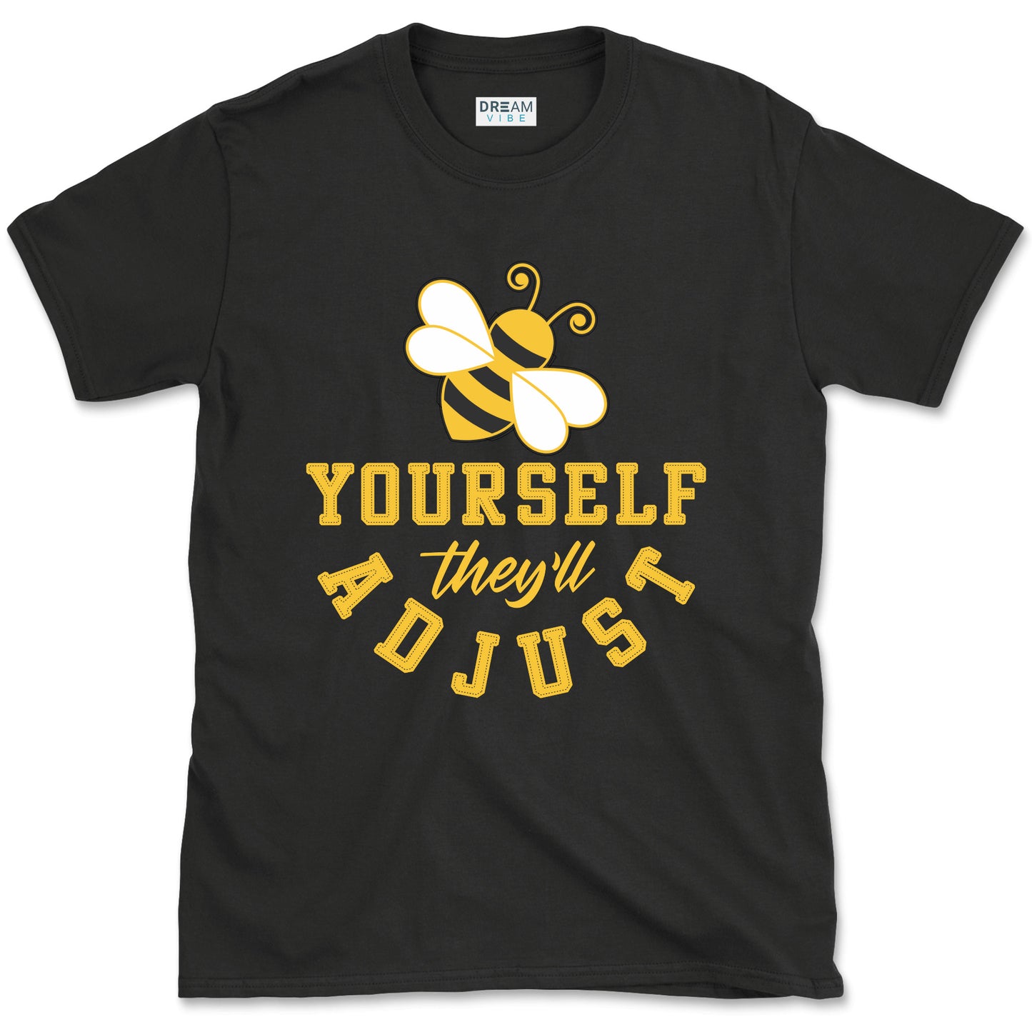 Be Yourself They Will Adjust Inspirational T-Shirt