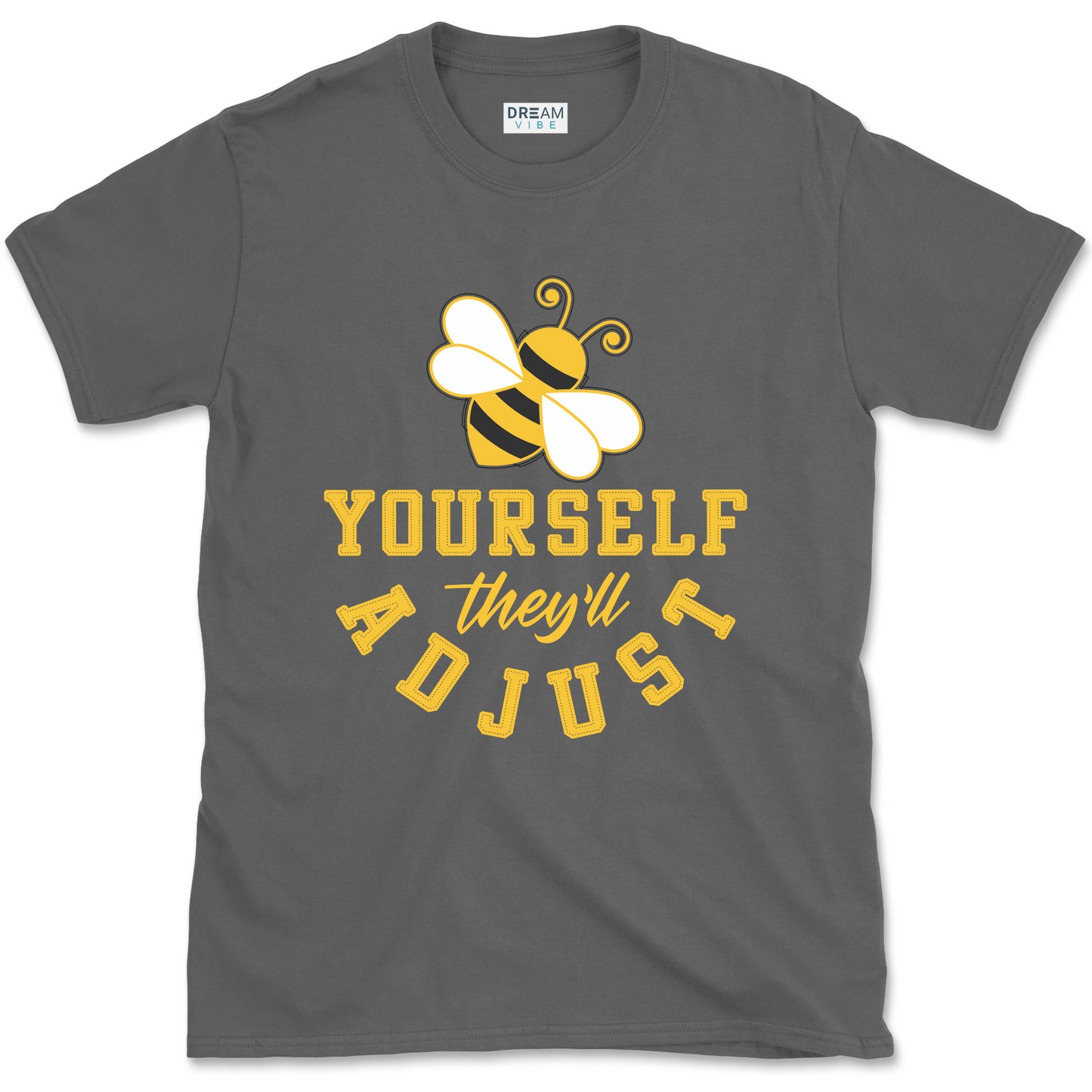 Be Yourself They Will Adjust Inspirational T-Shirt