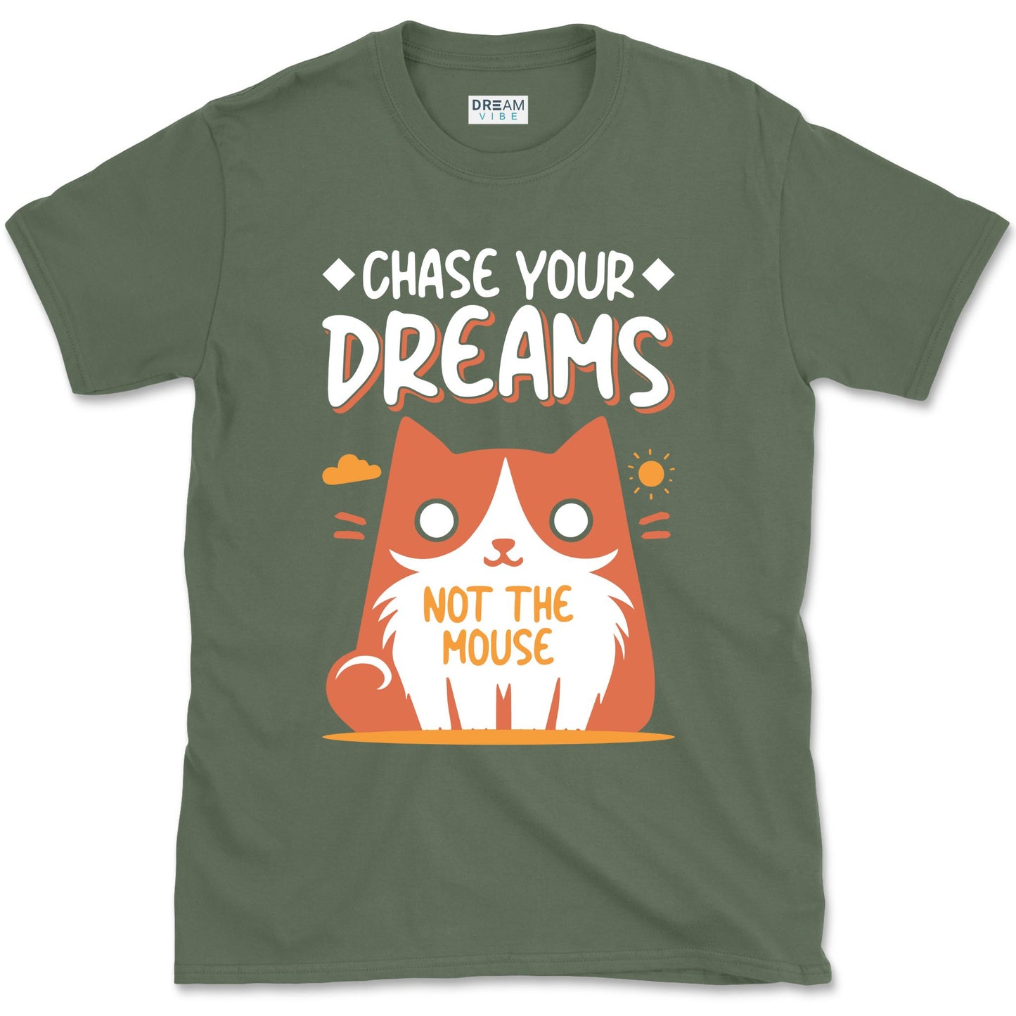 Chase Your Dreams Not The Mouse Funny Motivational T-shirt