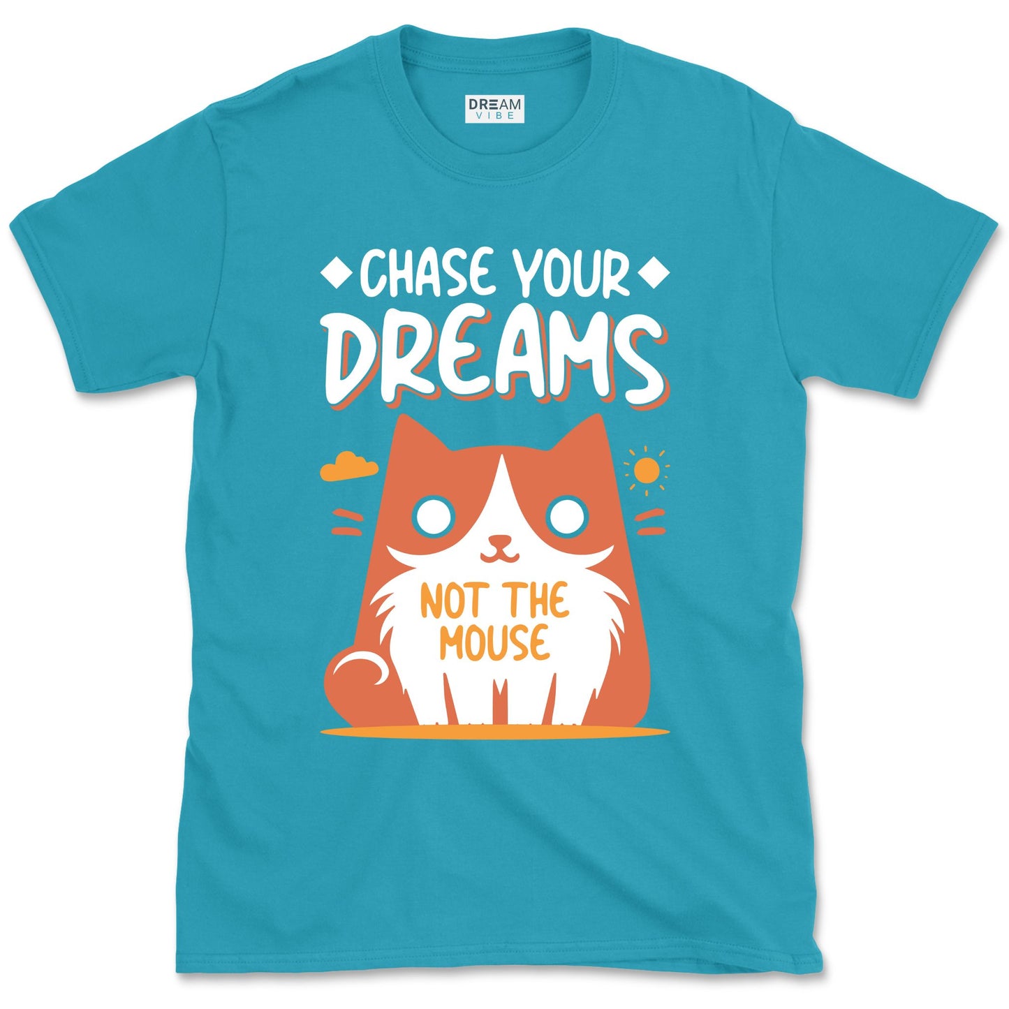 Chase Your Dreams Not The Mouse Funny Motivational T-shirt