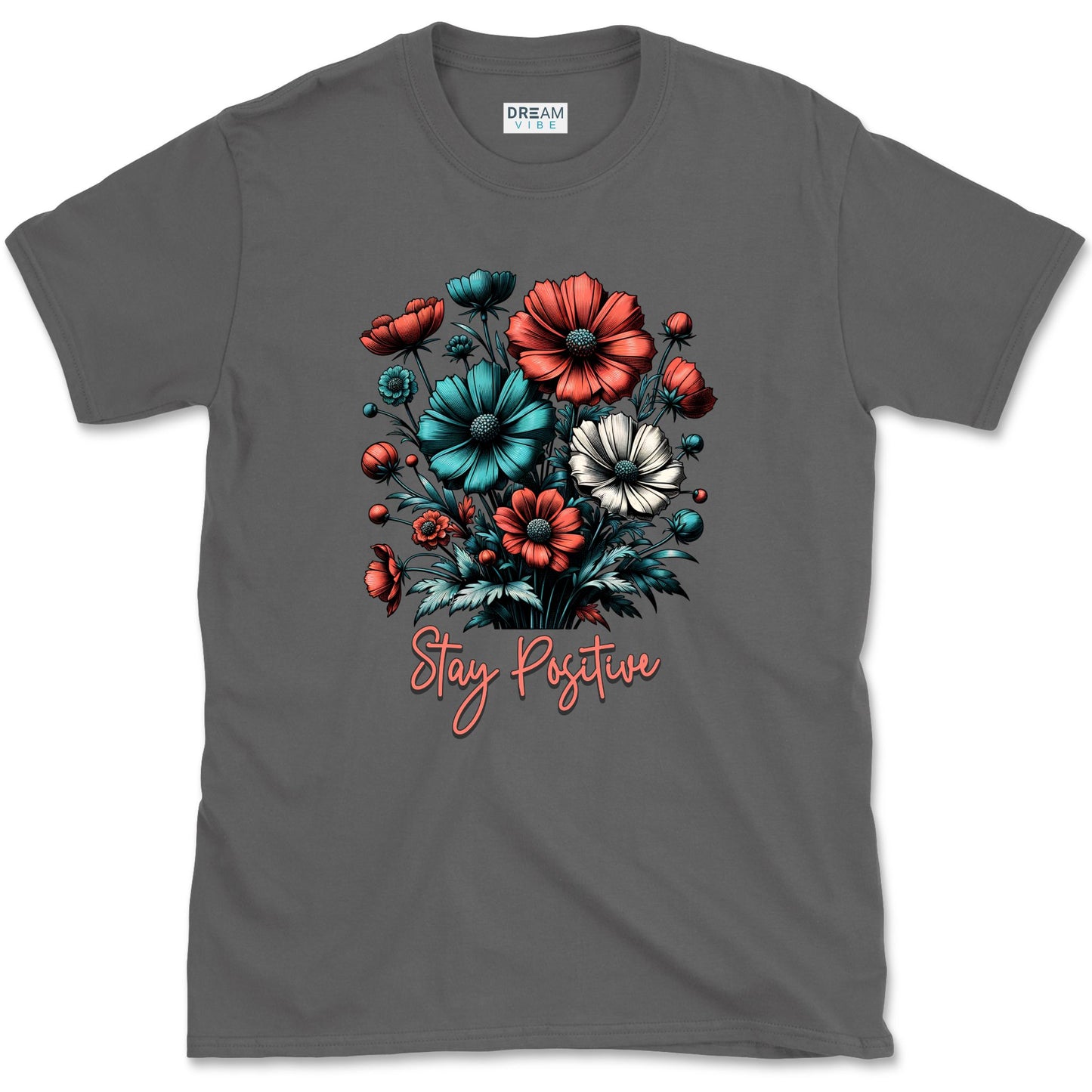 Stay Positive Floral Bouquet T-Shirt