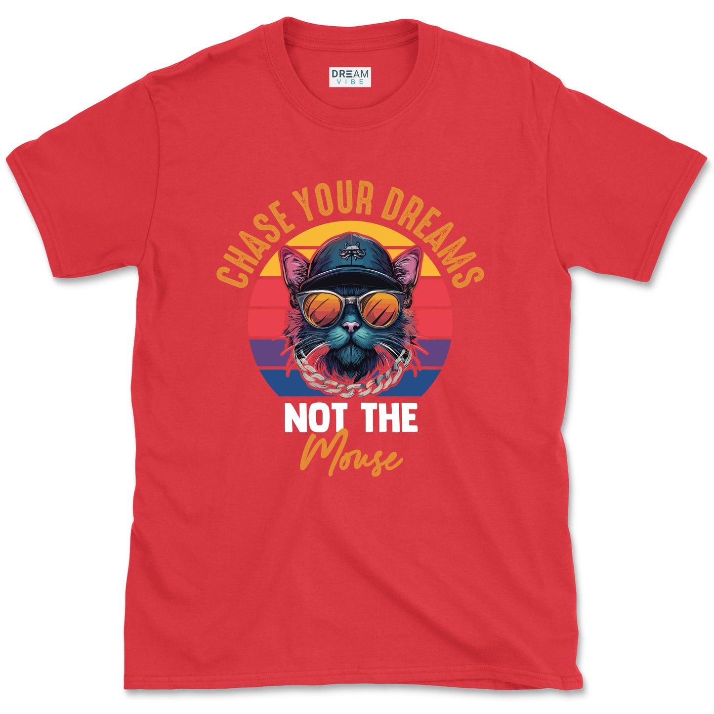 Chase Your Dreams, Not The Mouse Inspirational T-Shirt