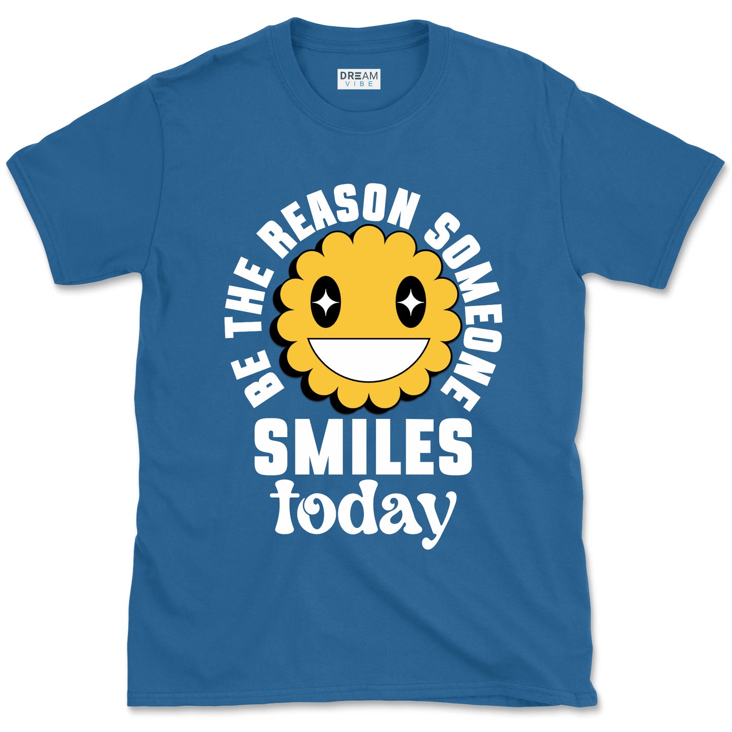 Be The Reason Someone Smiles Today T-Shirt
