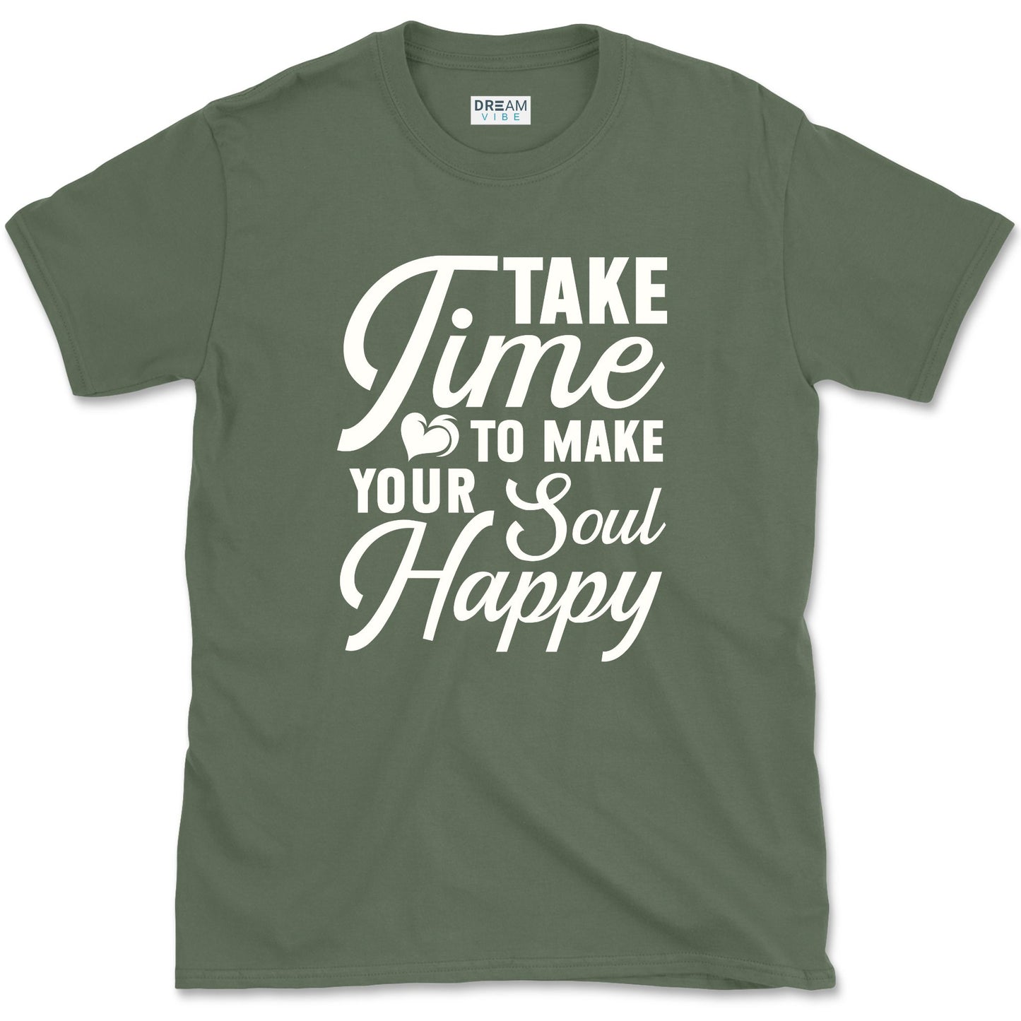Take Time To Make Your Soul Happy T-Shirt