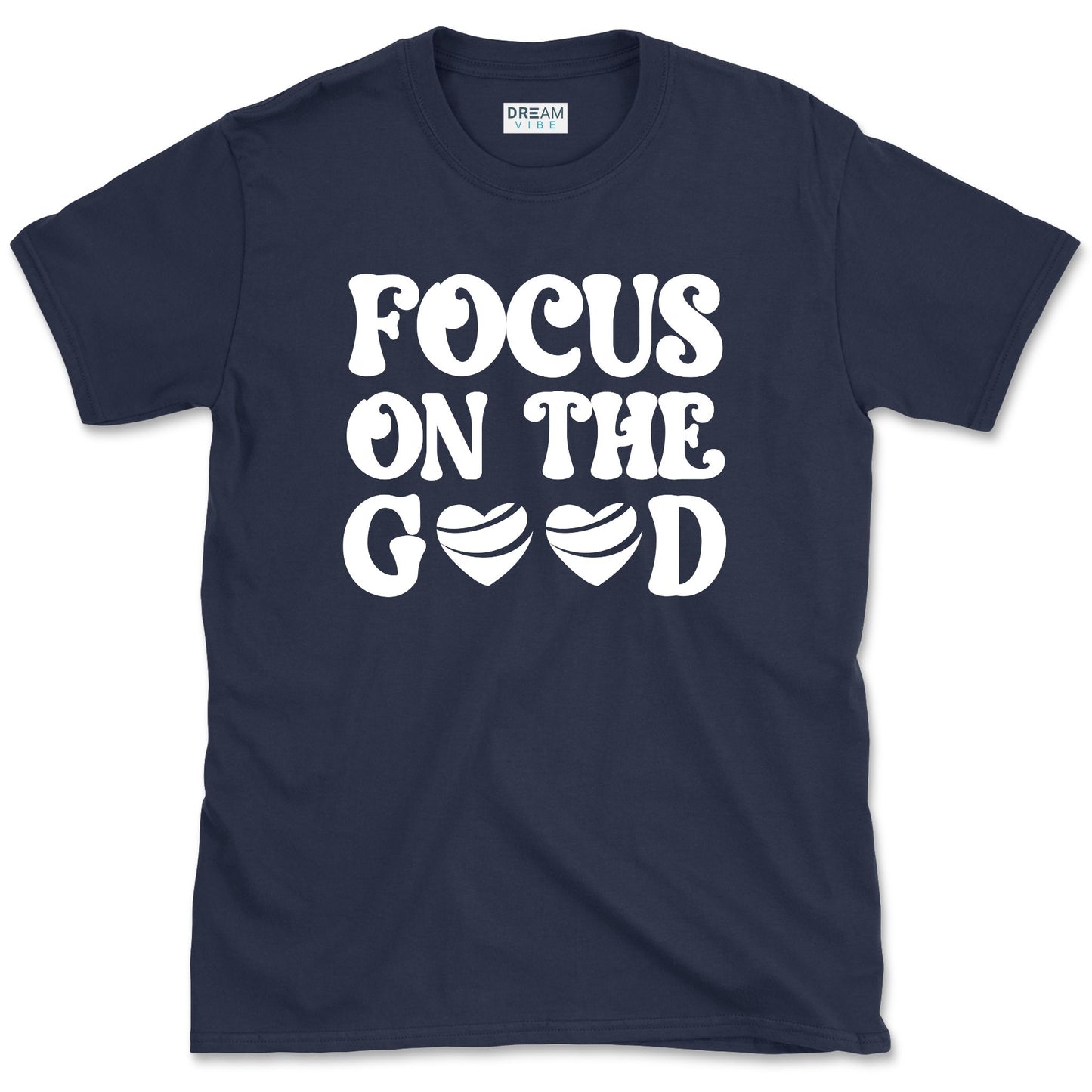 Focus On The Good T-Shirt