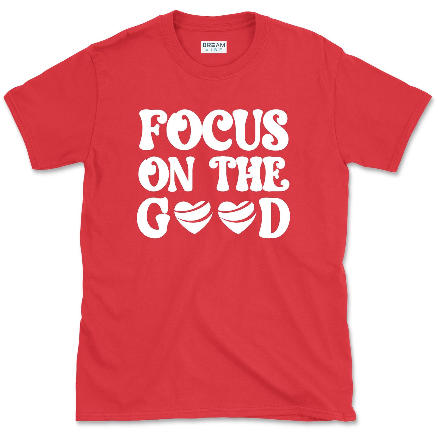 Focus On The Good T-Shirt