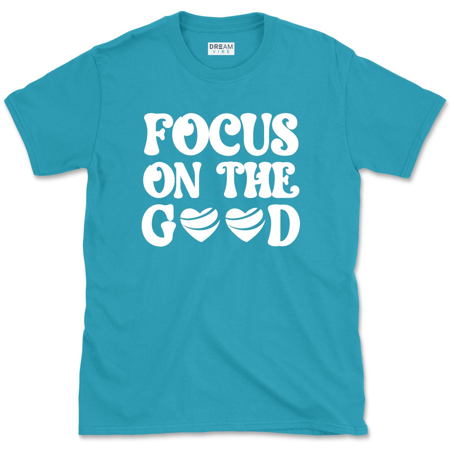 Focus On The Good T-Shirt
