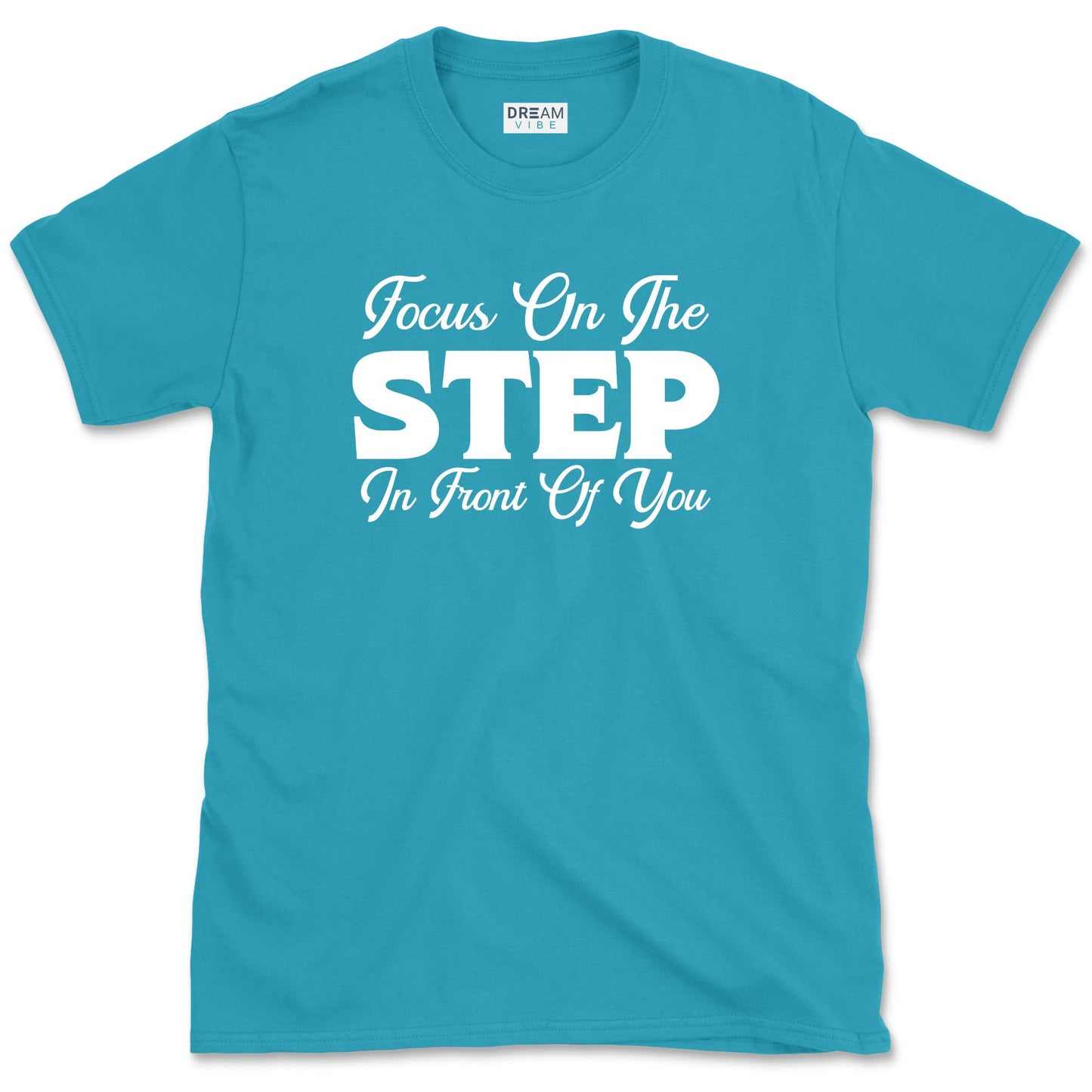 Focus On The Step In Front Of You T-Shirt