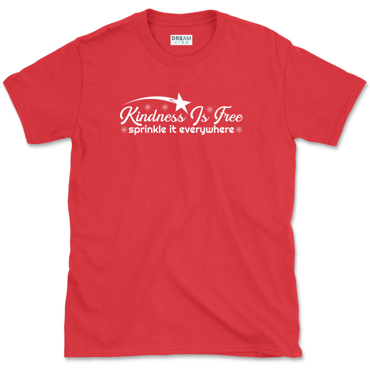 Kindness Is Free Sprinkle It Everywhere Inspirational T-Shirt