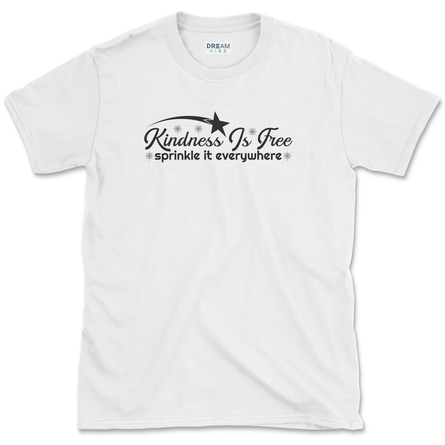 Kindness Is Free Sprinkle It Everywhere Inspirational T-Shirt