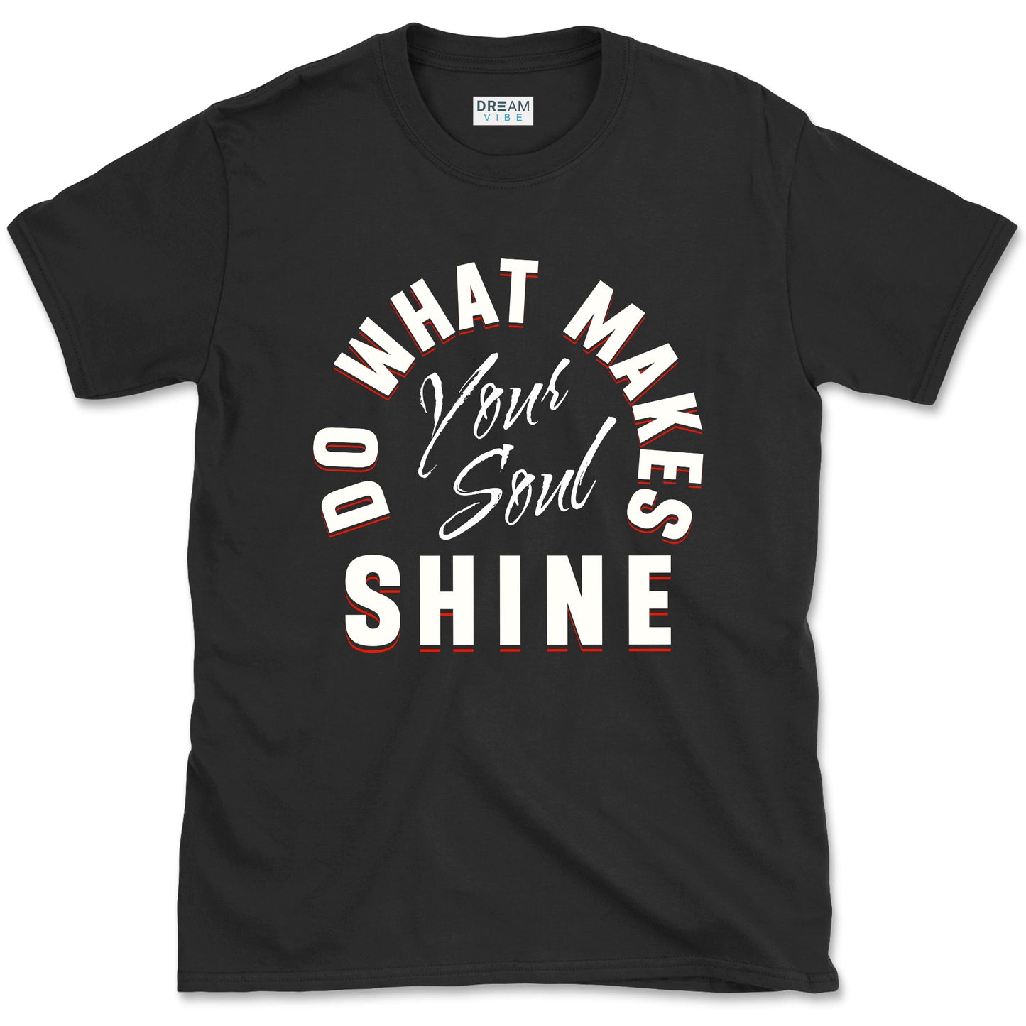 Do What Makes Your Soul Shine Inspirational T-shirt