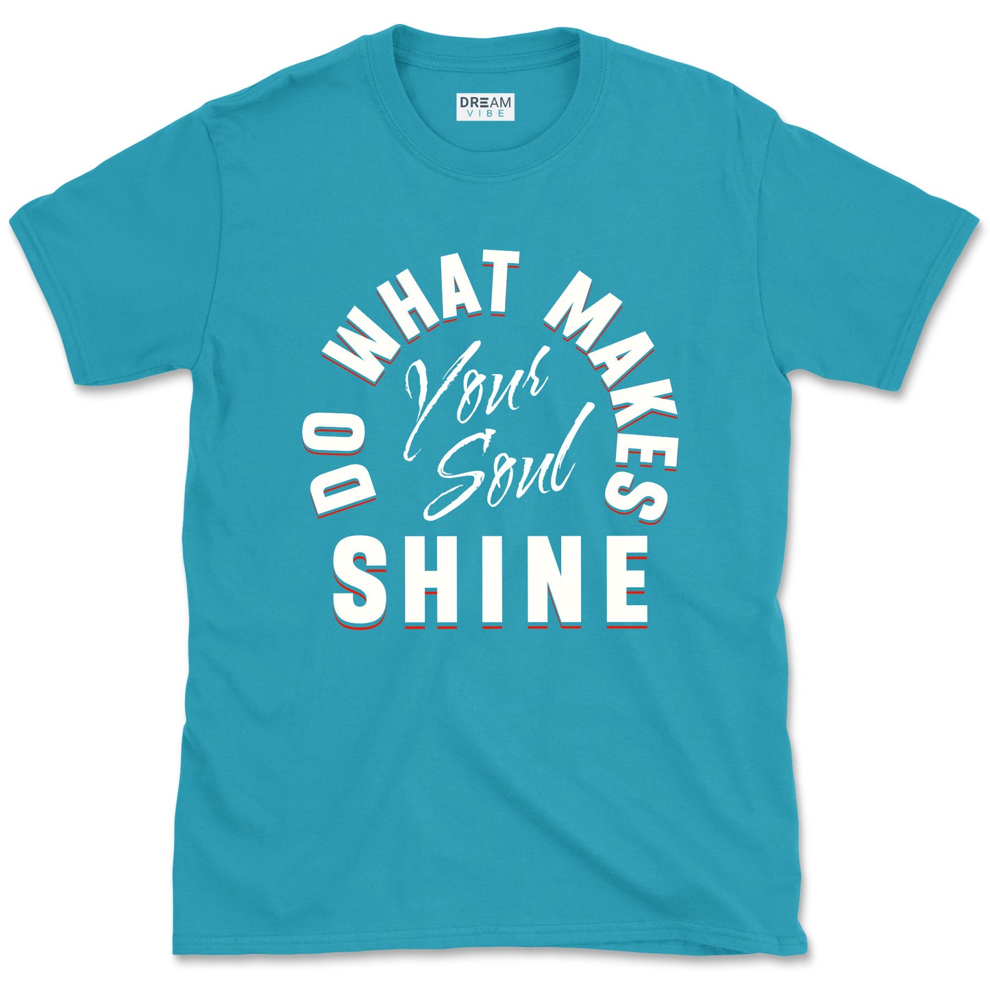 Do What Makes Your Soul Shine Inspirational T-shirt