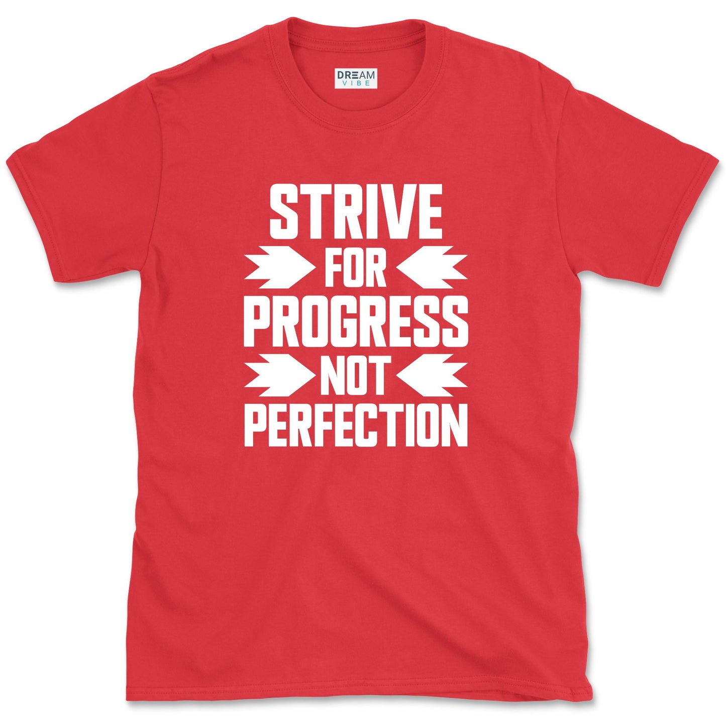 Strive For Progress Not Perfection Motivational T-Shirt