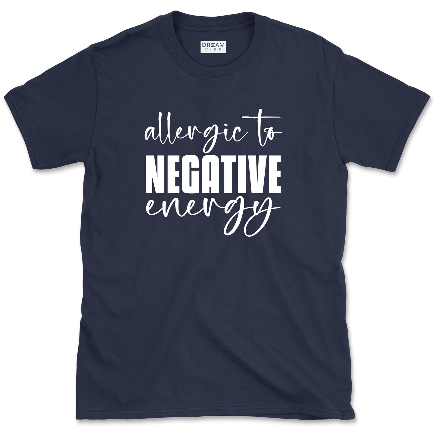 Allergic To Negative Energy T-Shirt