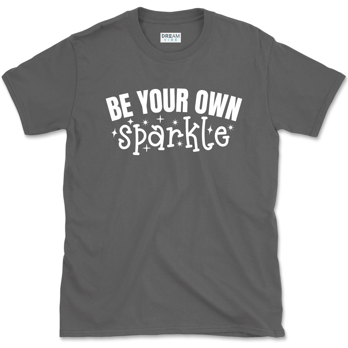 Be Your Own Sparkle Motivational T-Shirt