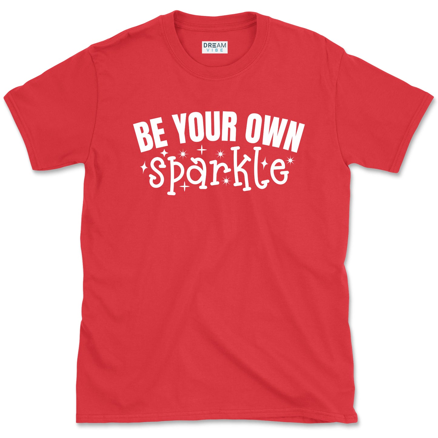 Be Your Own Sparkle Motivational T-Shirt