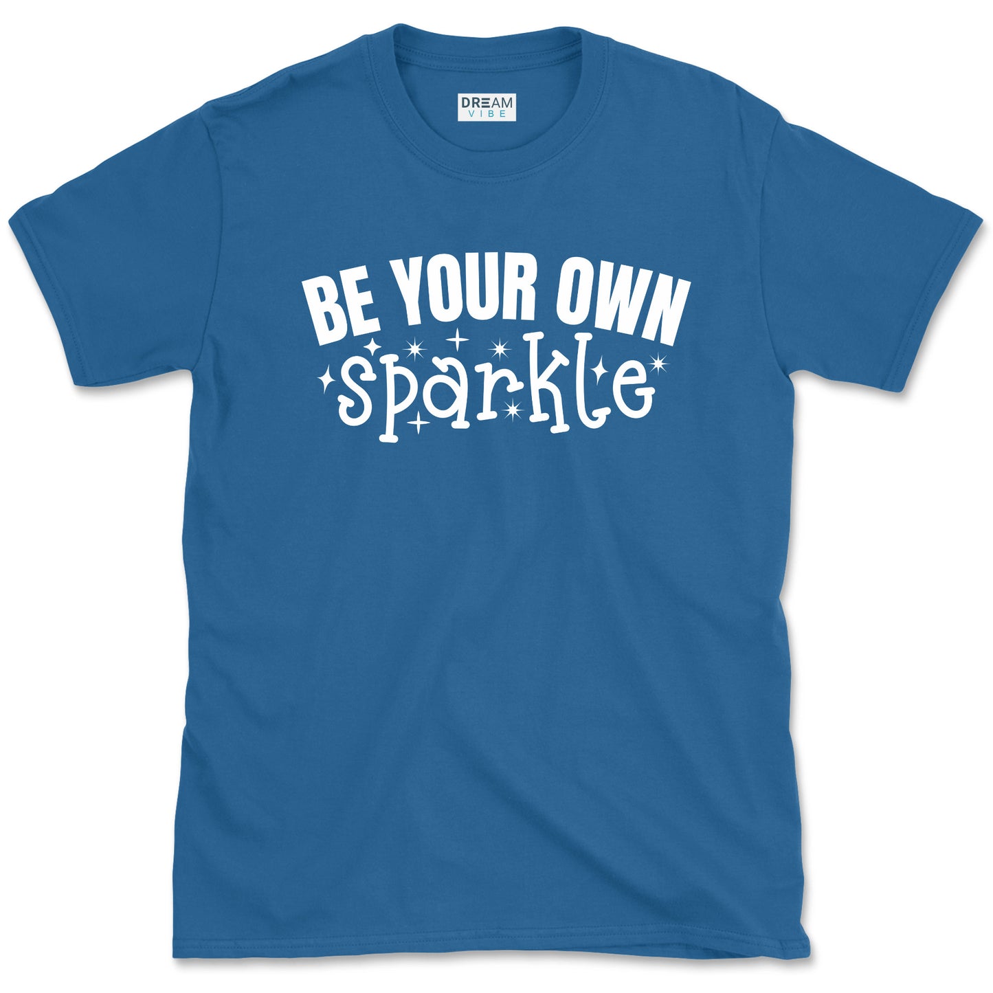 Be Your Own Sparkle Motivational T-Shirt