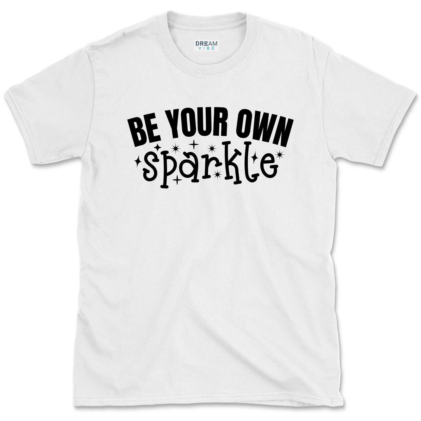 Be Your Own Sparkle Motivational T-Shirt