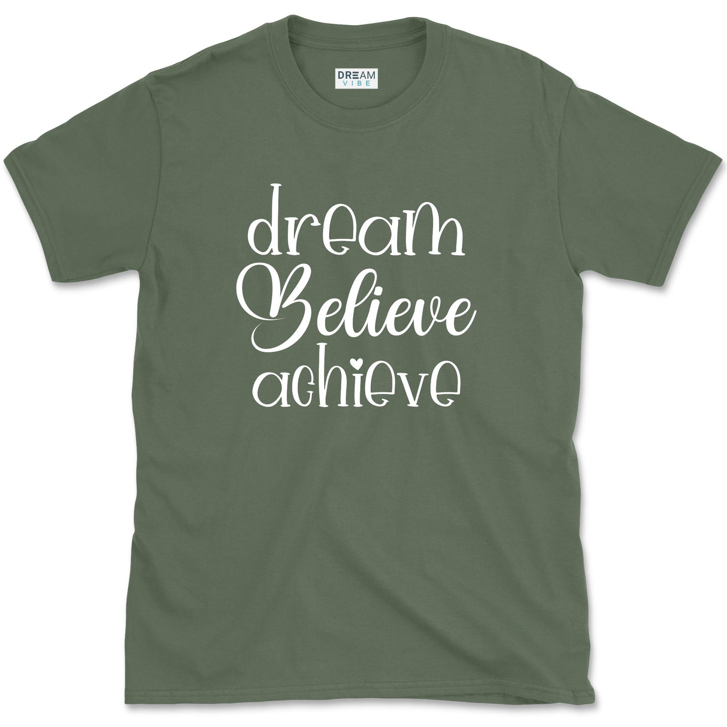 Dream Believe Achieve T-Shirt