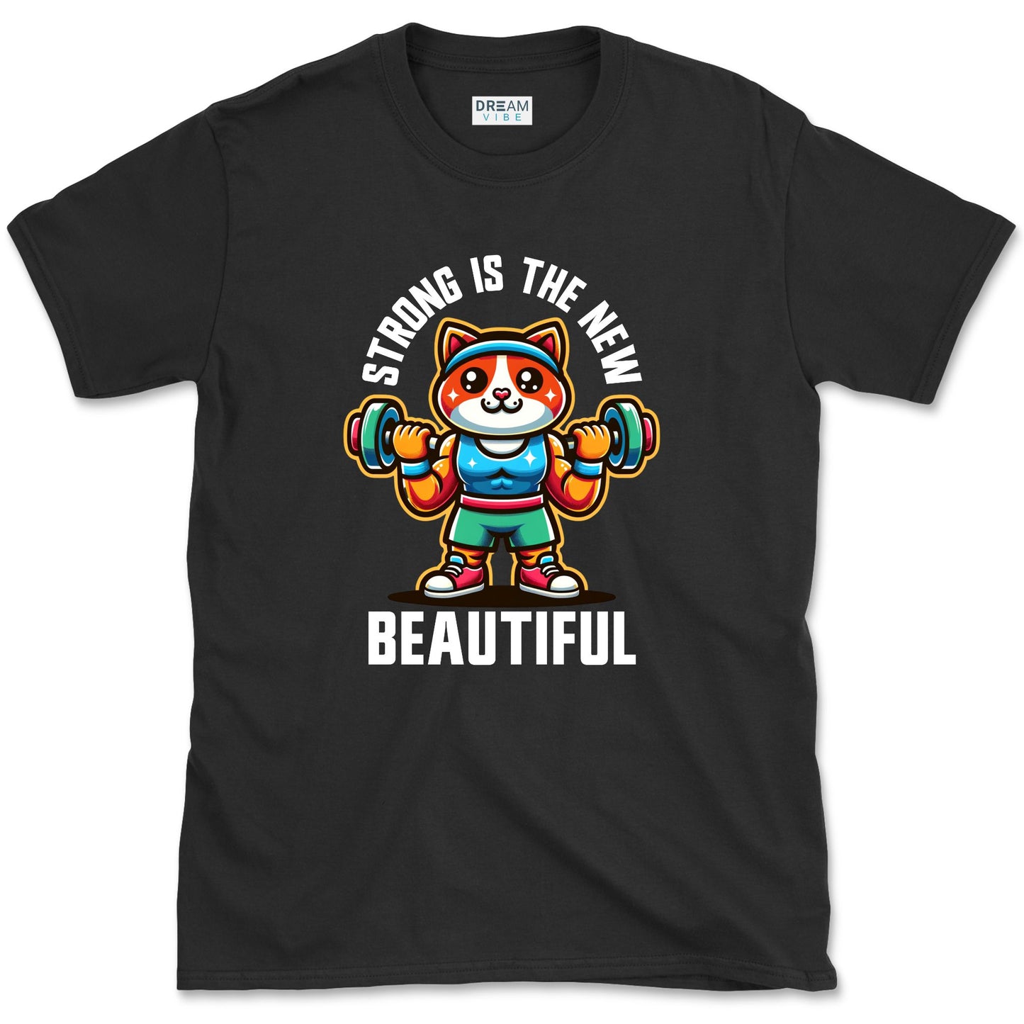 Strong Is The New Beautiful T-Shirt