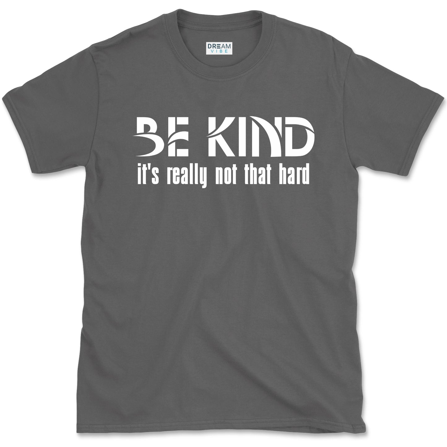 Be Kind It's Really Not That Hard Inspirational T-Shirt