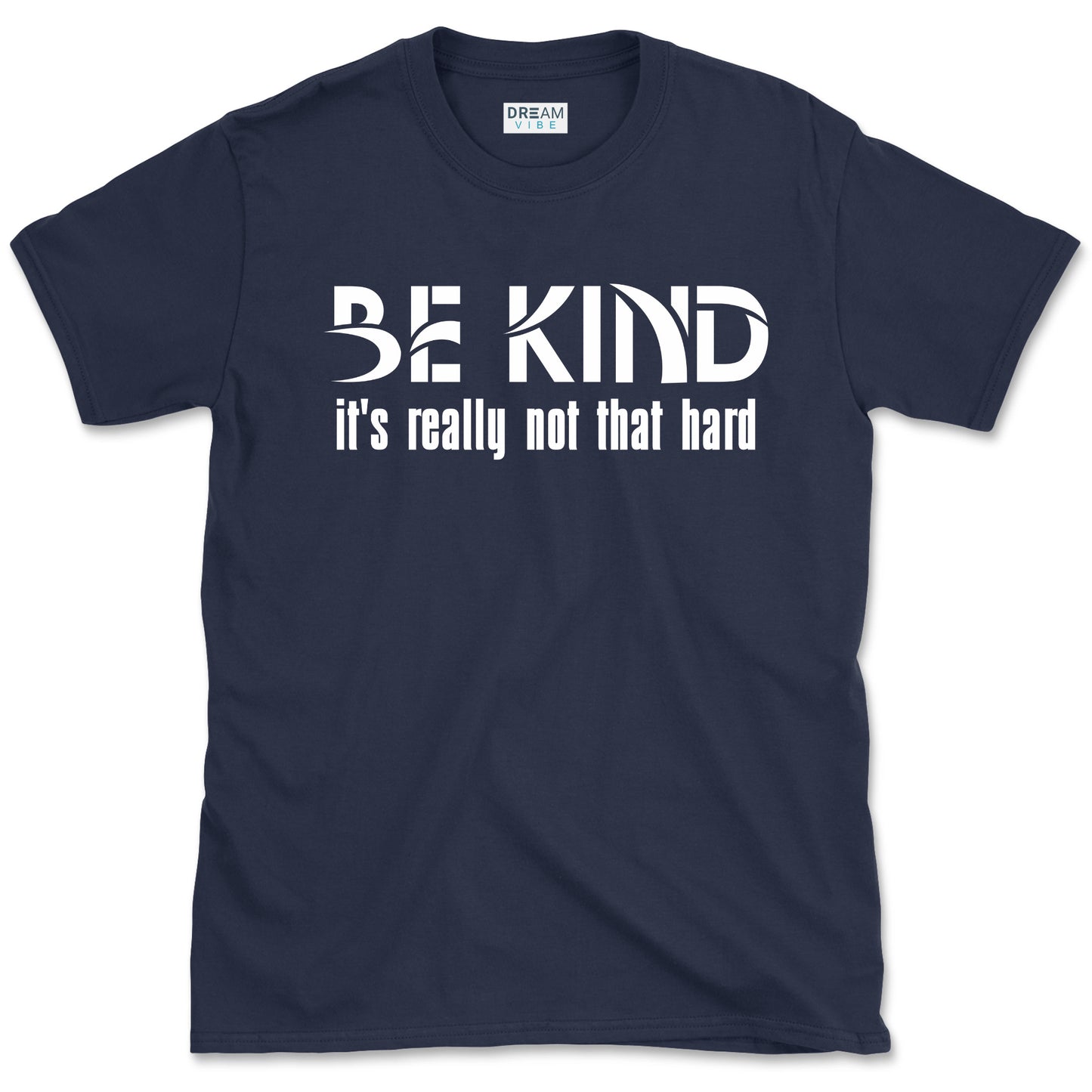 Be Kind It's Really Not That Hard Inspirational T-Shirt