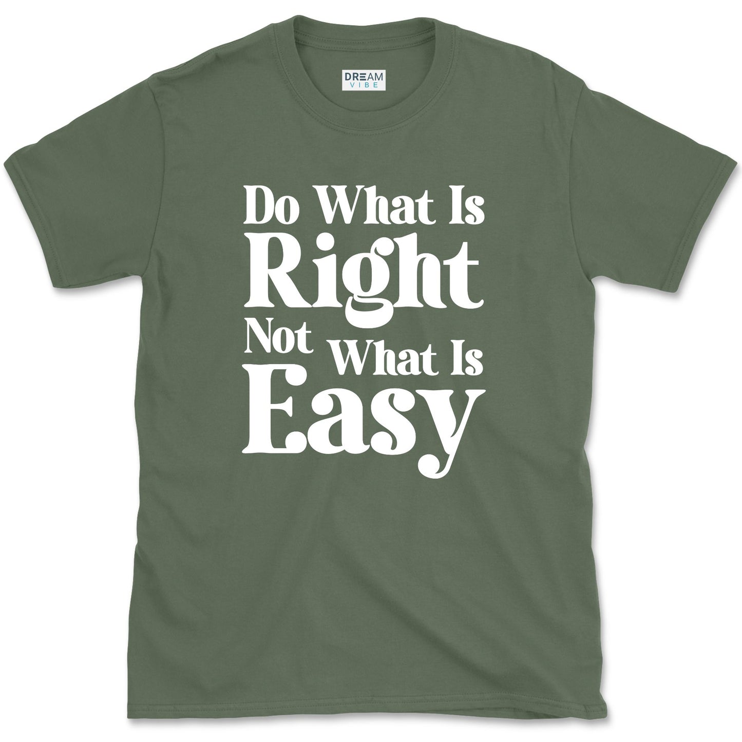 Do What Is Right Not What Is Easy T-Shirt