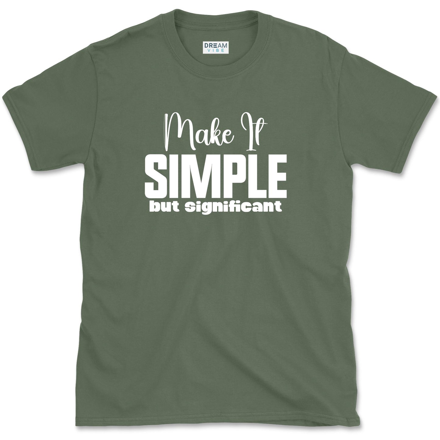 Make It Simple But Significant T-Shirt