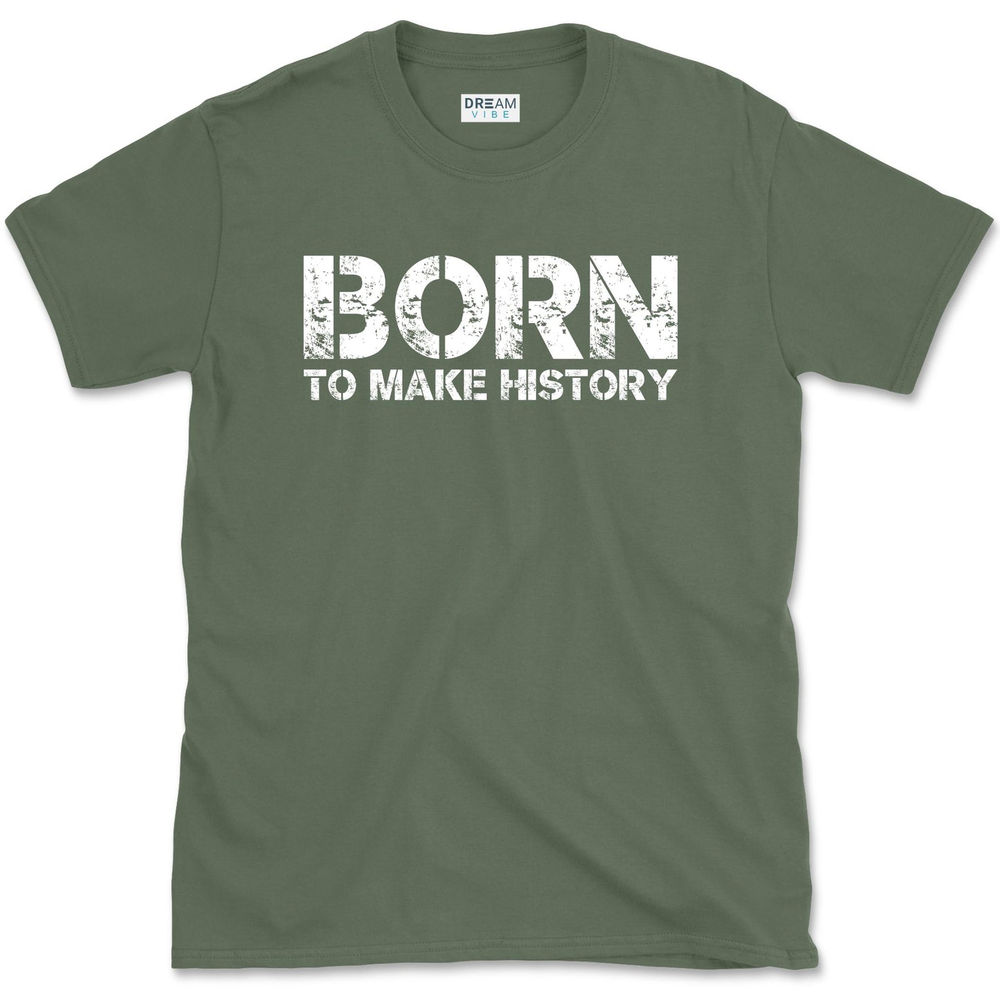 Born To Make History Inspirational T-Shirt