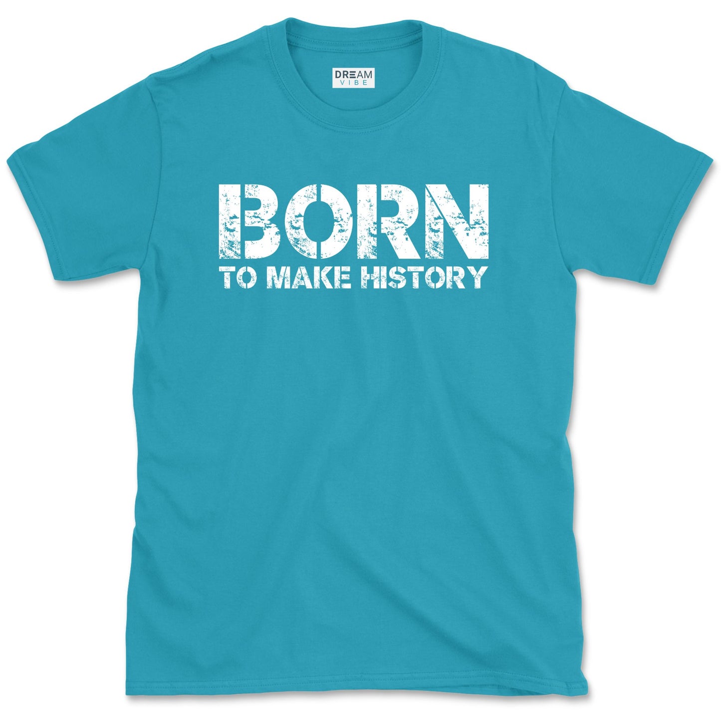 Born To Make History Inspirational T-Shirt