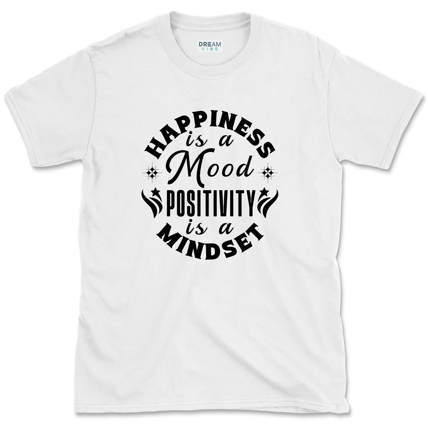 Happiness Is A Mood Positivity Is A Mindset T-Shirt