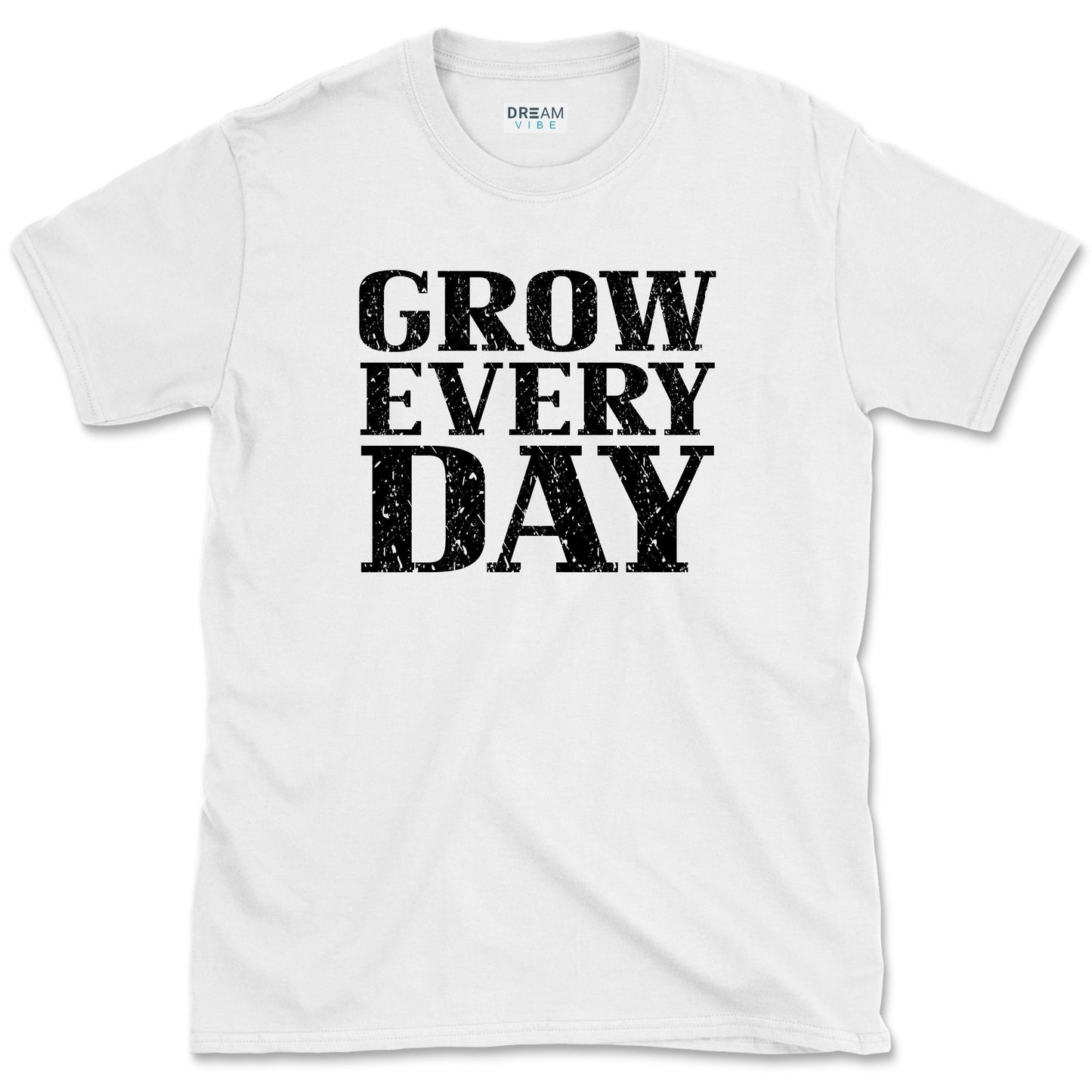 Grow Every Day Motivational T-Shirt