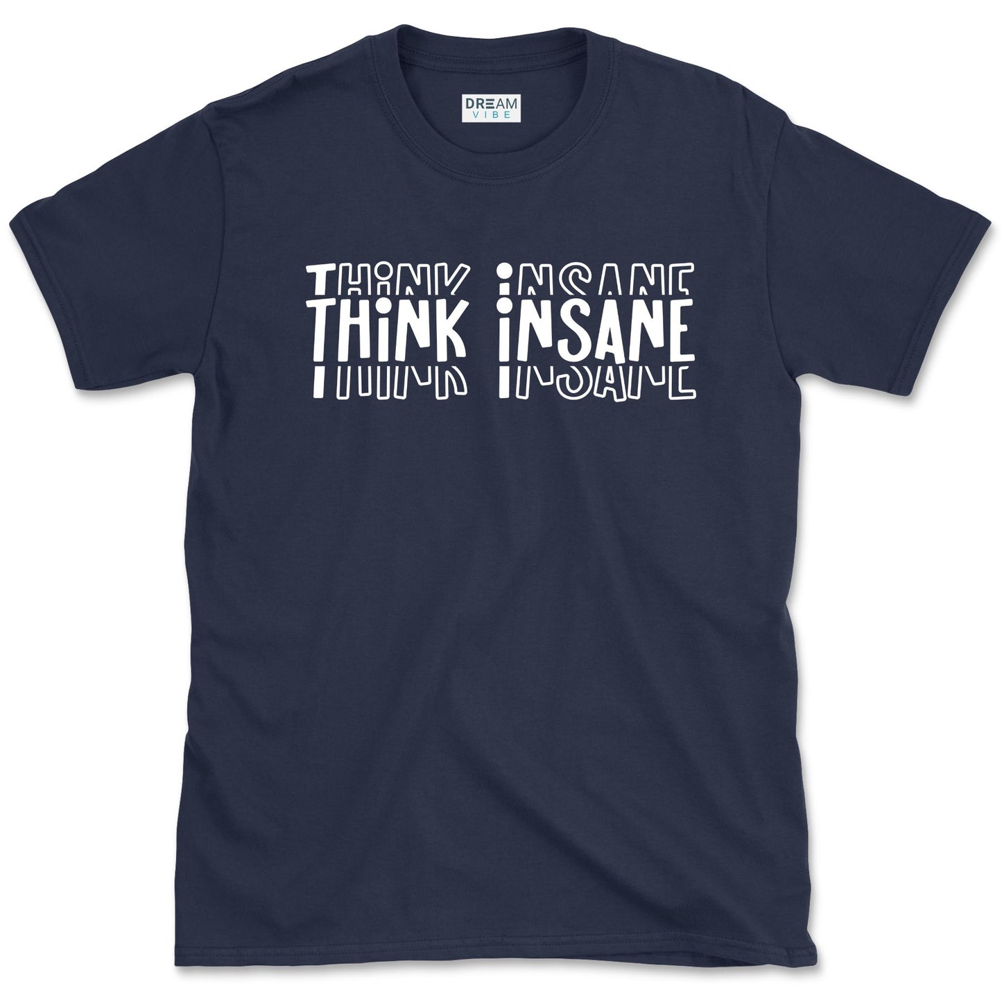 Think Insane T-Shirt