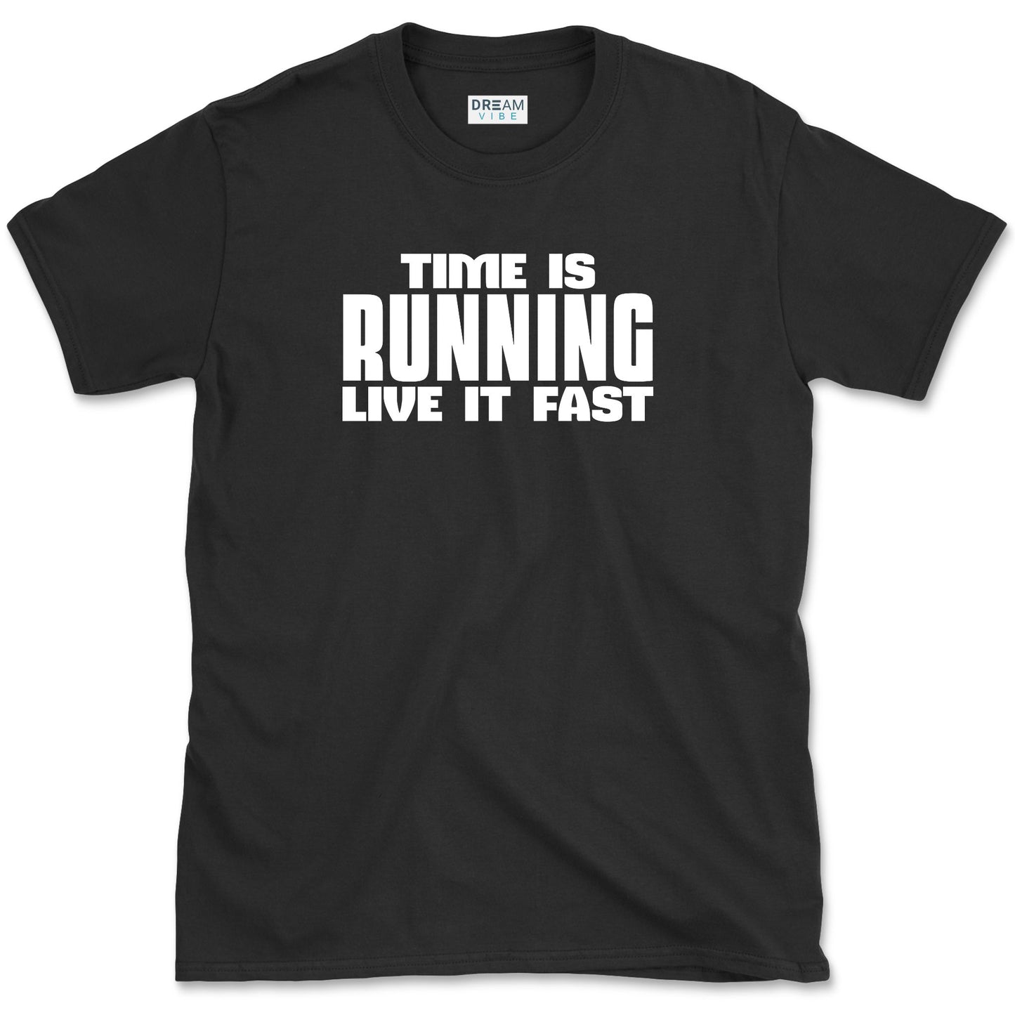 Time Is Running Live It Fast T-Shirt