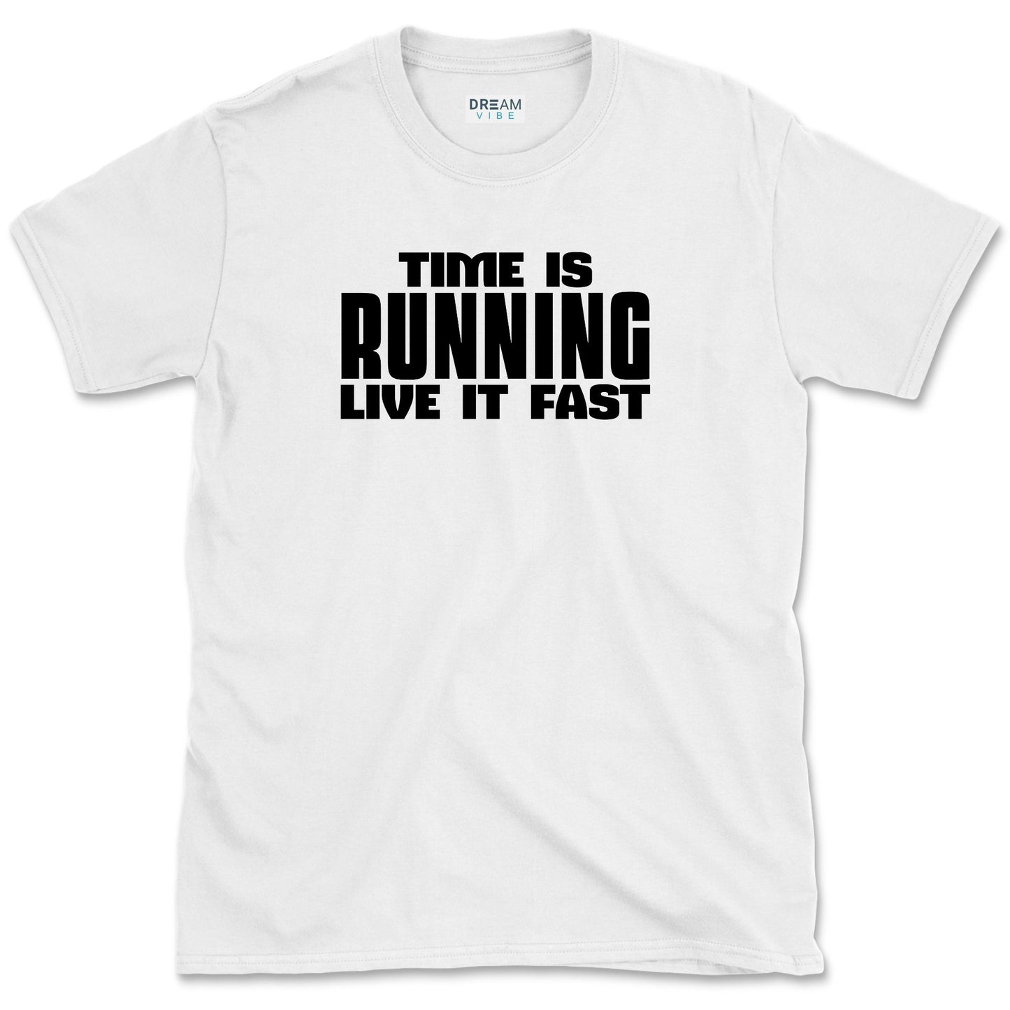 Time Is Running Live It Fast T-Shirt