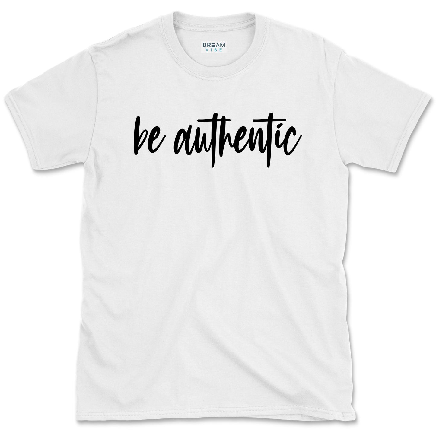 Be Authentic Inspirational T-Shirt