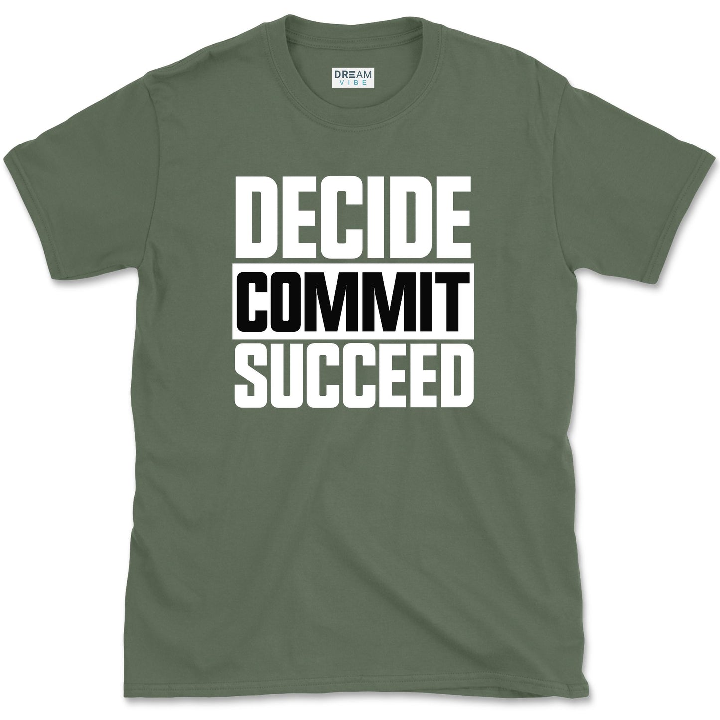 Decide Commit Succeed Motivational T-Shirt