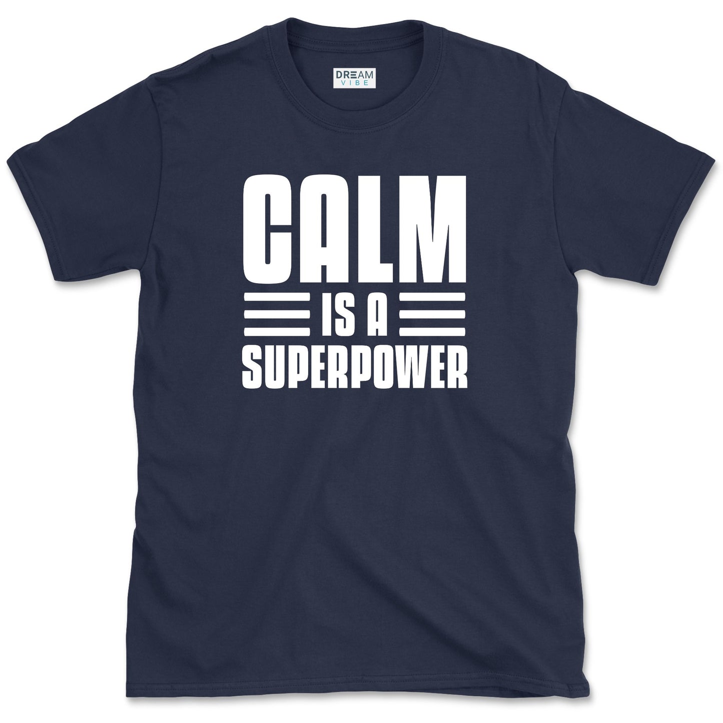 Calm Is A Superpower T-Shirt